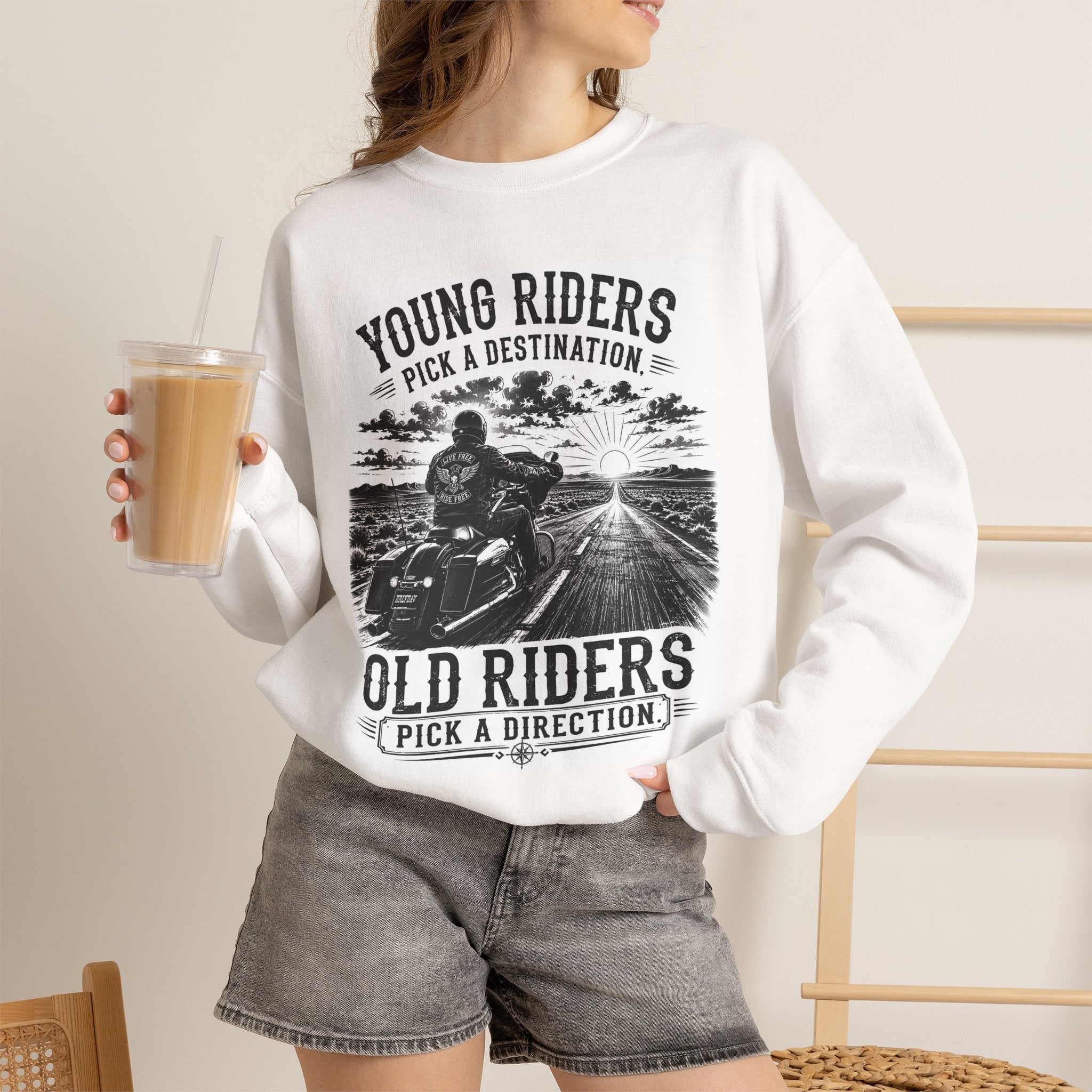 "Young Riders Pick a Destination, Old Riders Pick a Direction" Motorcycle Sweatshirt