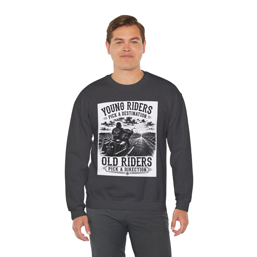 "Young Riders Pick a Destination, Old Riders Pick a Direction" Motorcycle Sweatshirt