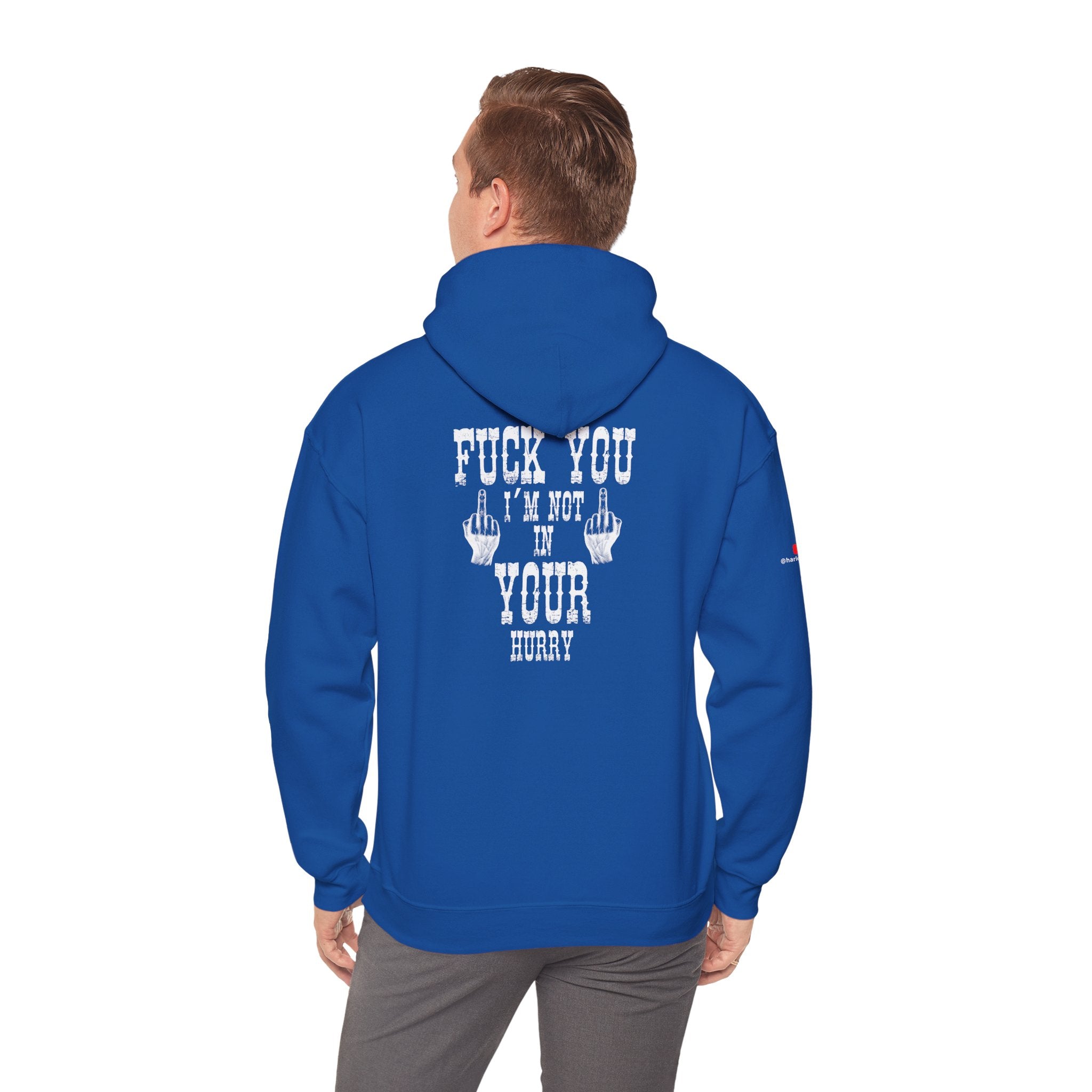 "Fuck You I'm Not in Your Hurry" Motorcycle Sweatshirt