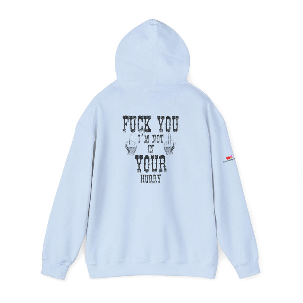 "Fuck You I'm Not in Your Hurry" Motorcycle Sweatshirt