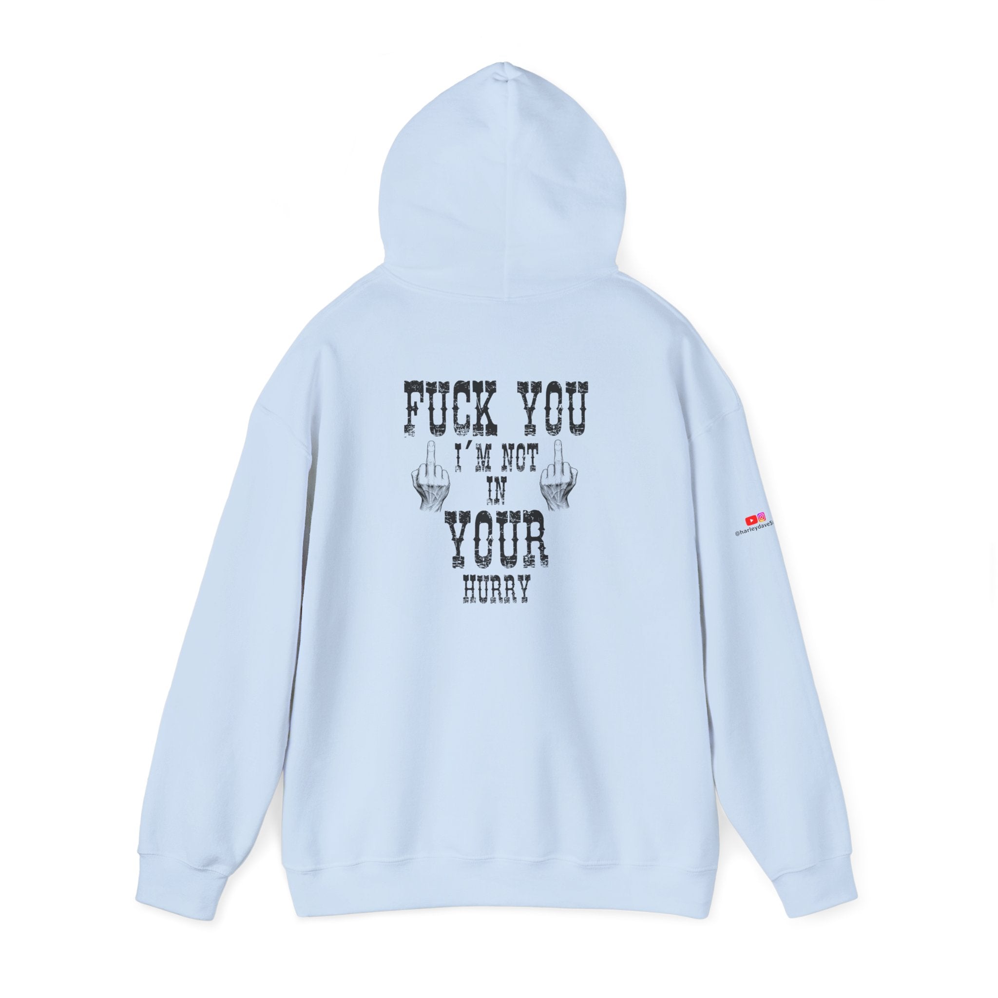 "Fuck You I'm Not in Your Hurry" Motorcycle Sweatshirt