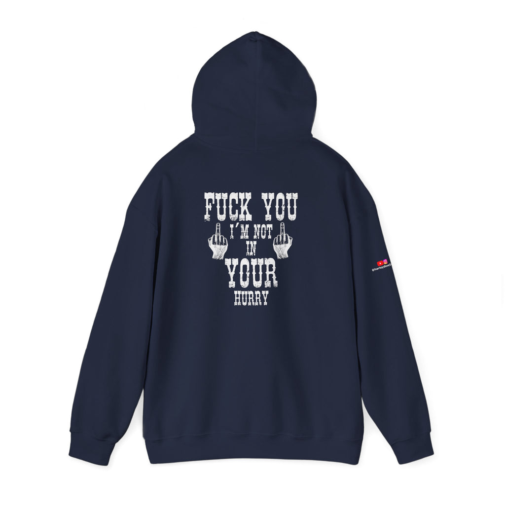 "Fuck You I'm Not in Your Hurry" Motorcycle Sweatshirt