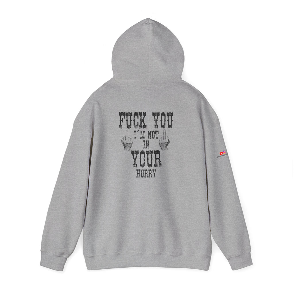 "Fuck You I'm Not in Your Hurry" Motorcycle Sweatshirt