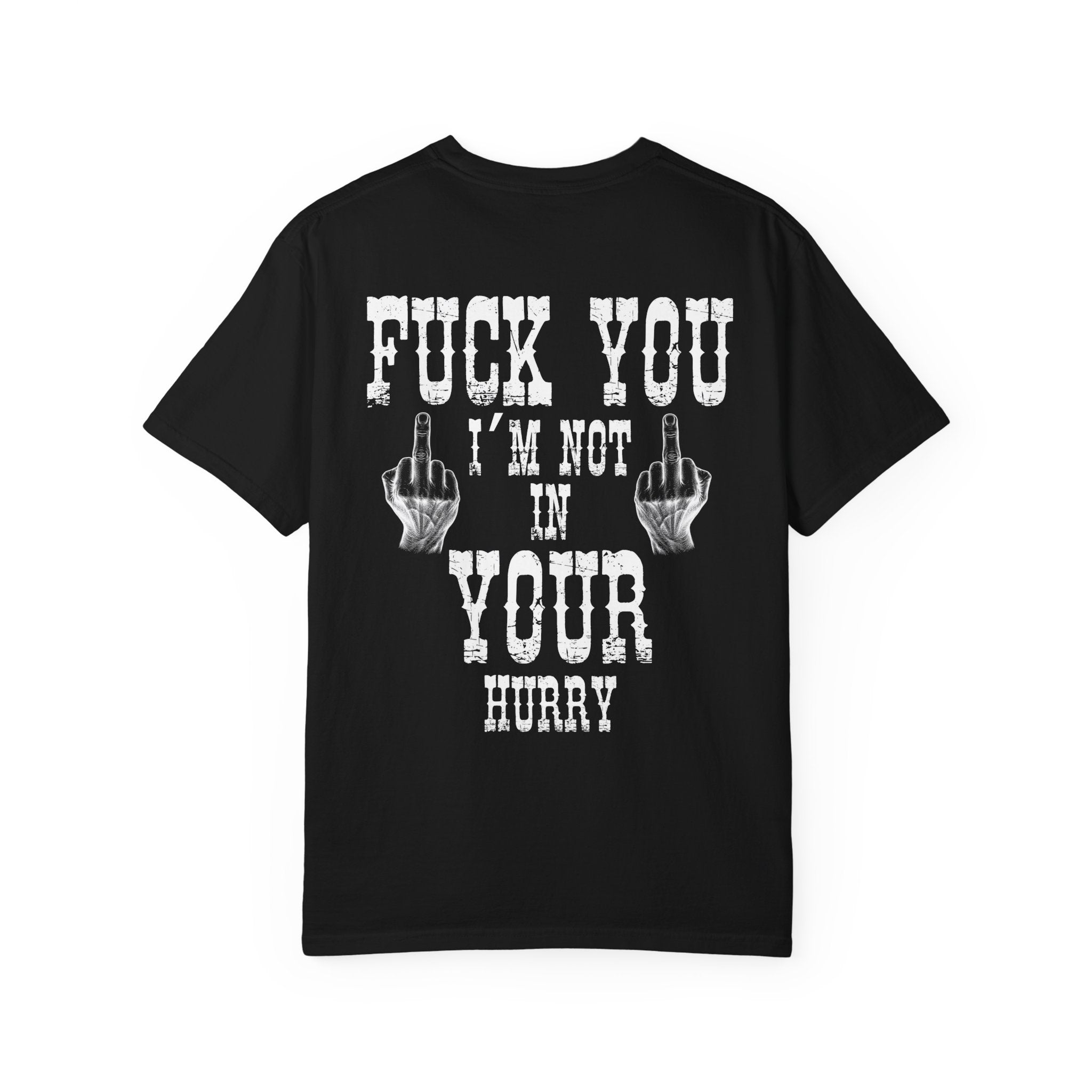 “Fuck You I’m Not In Your Hurry” Motorcycle Tee