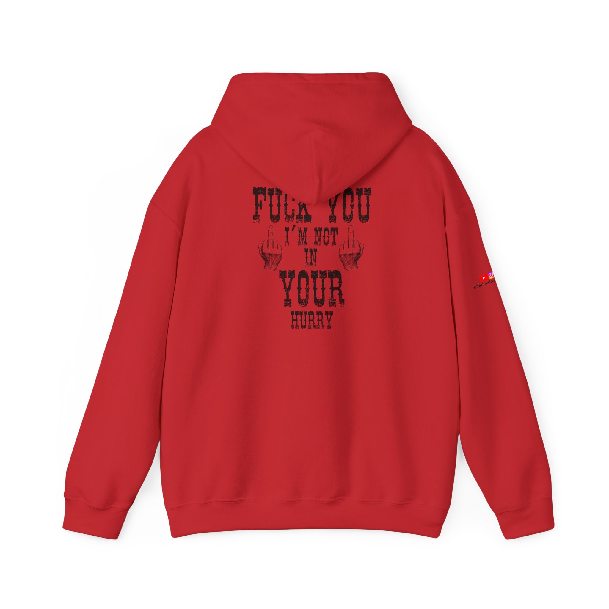 "Fuck You I'm Not in Your Hurry" Motorcycle Sweatshirt