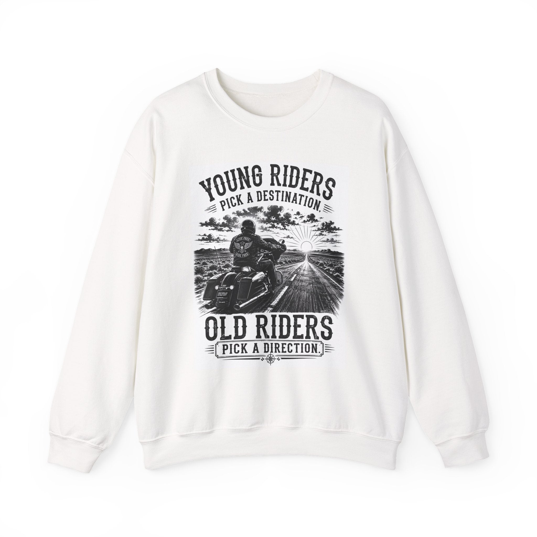 "Young Riders Pick a Destination, Old Riders Pick a Direction" Motorcycle Sweatshirt