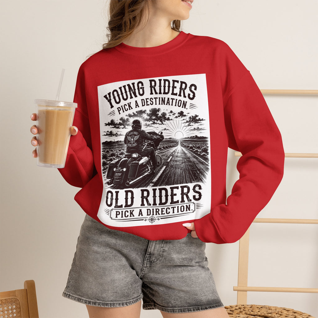 "Young Riders Pick a Destination, Old Riders Pick a Direction" Motorcycle Sweatshirt