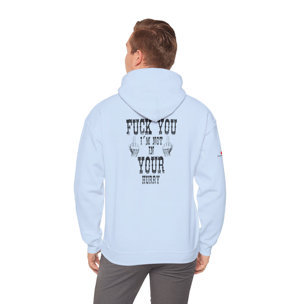 "Fuck You I'm Not in Your Hurry" Motorcycle Sweatshirt