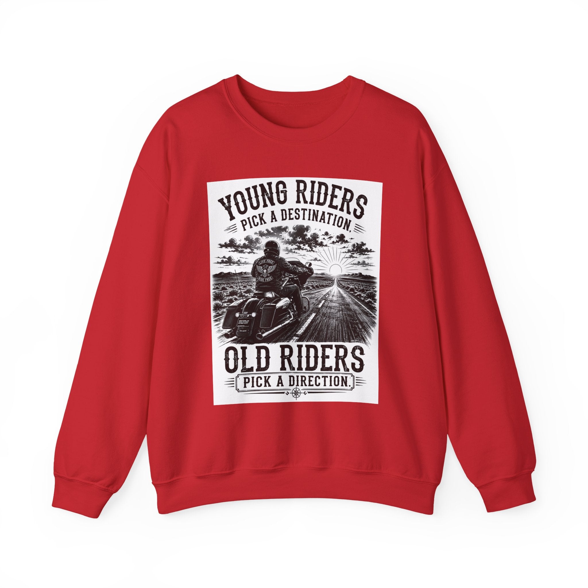 "Young Riders Pick a Destination, Old Riders Pick a Direction" Motorcycle Sweatshirt