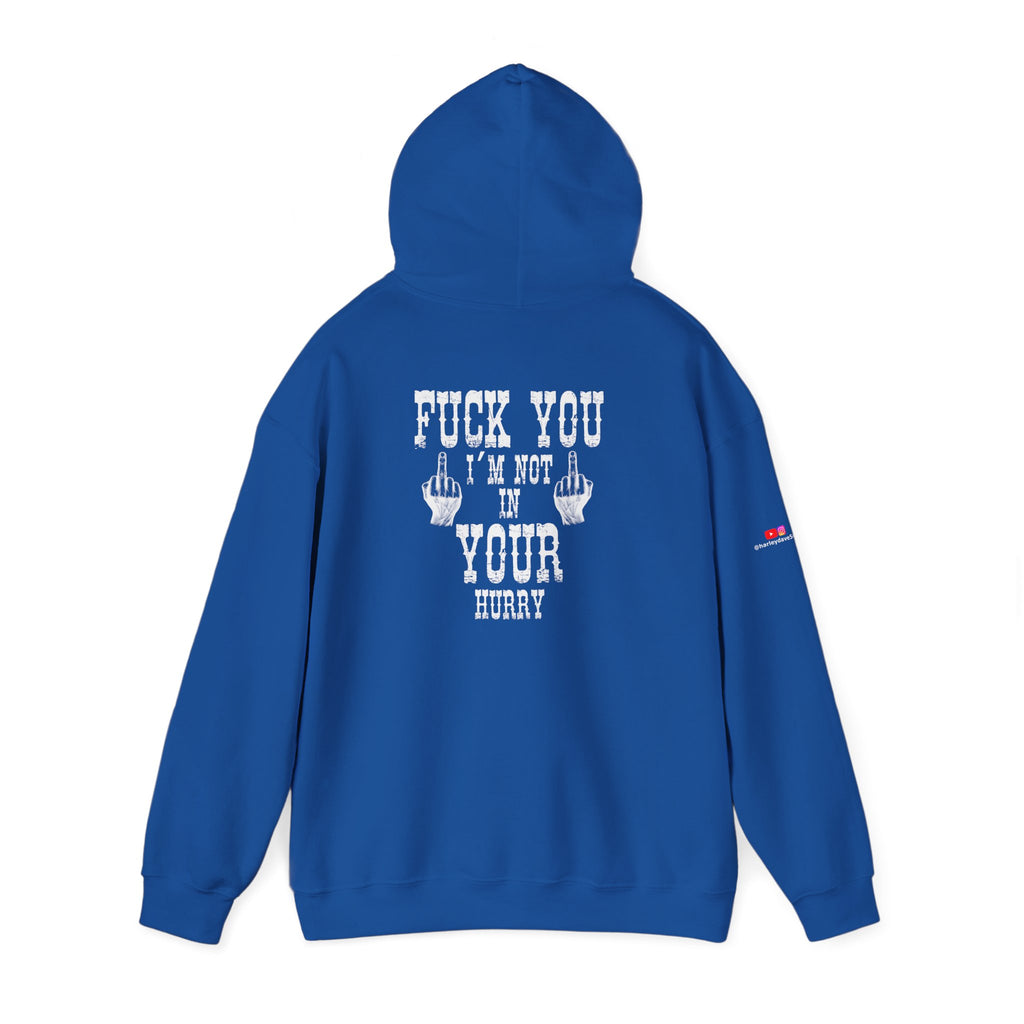 "Fuck You I'm Not in Your Hurry" Motorcycle Sweatshirt