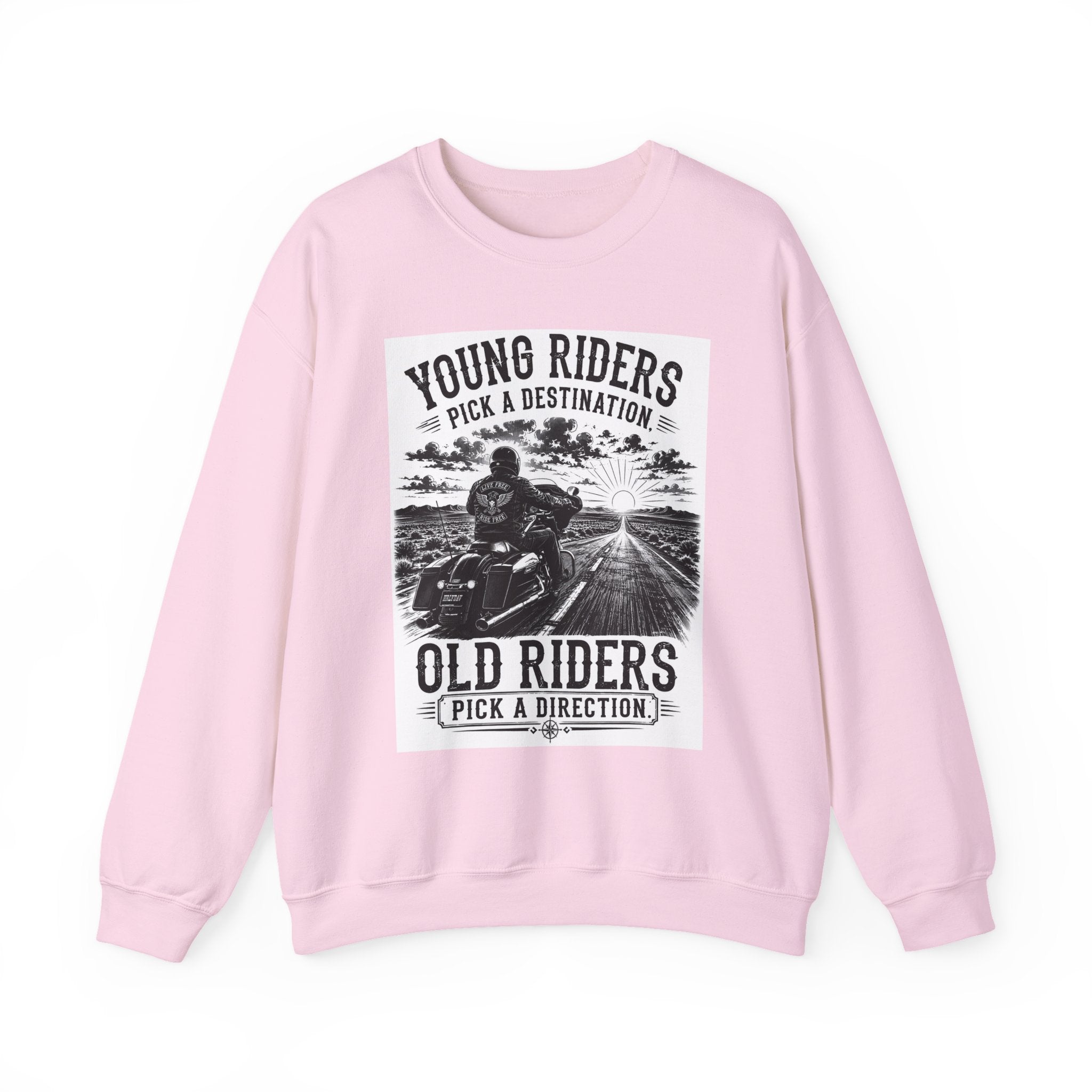 "Young Riders Pick a Destination, Old Riders Pick a Direction" Motorcycle Sweatshirt