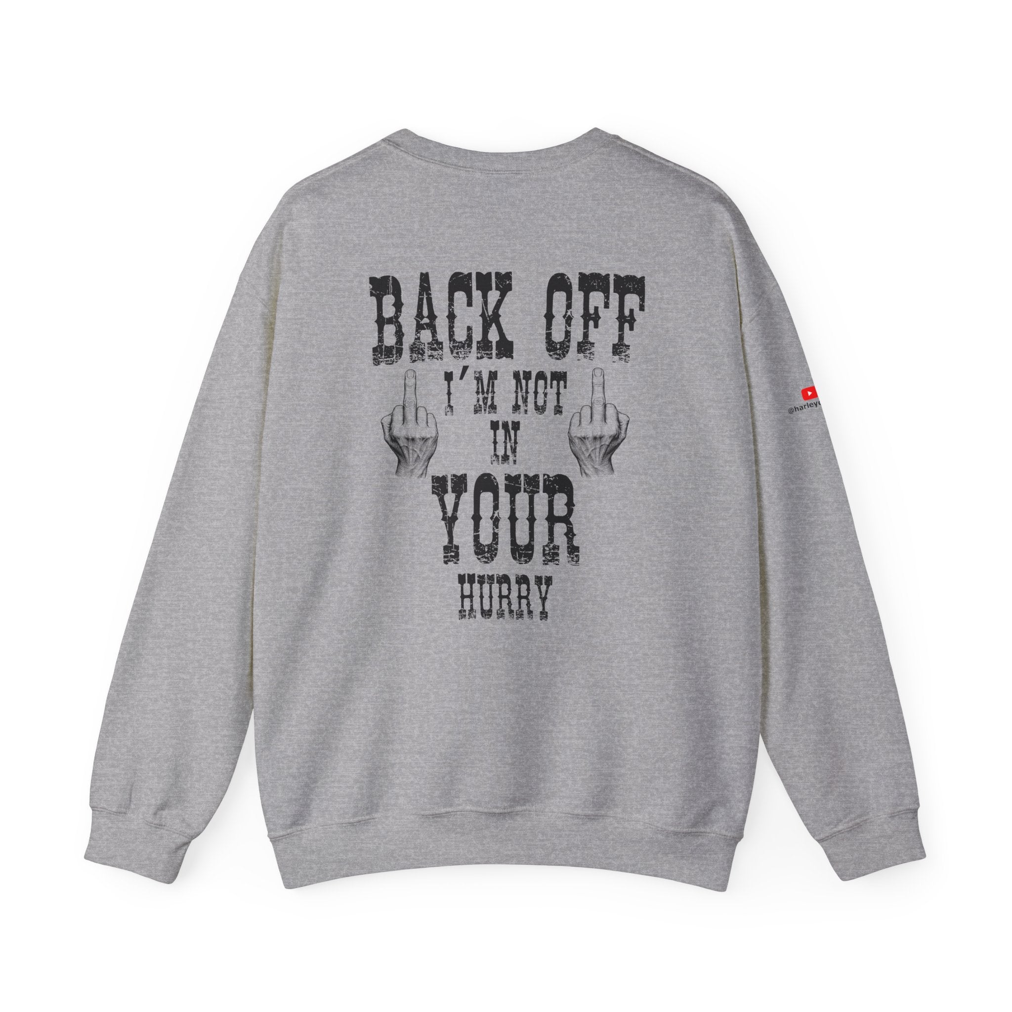 "Back Off I'm Not In Your Hurry" Motorcycle Sweatshirt