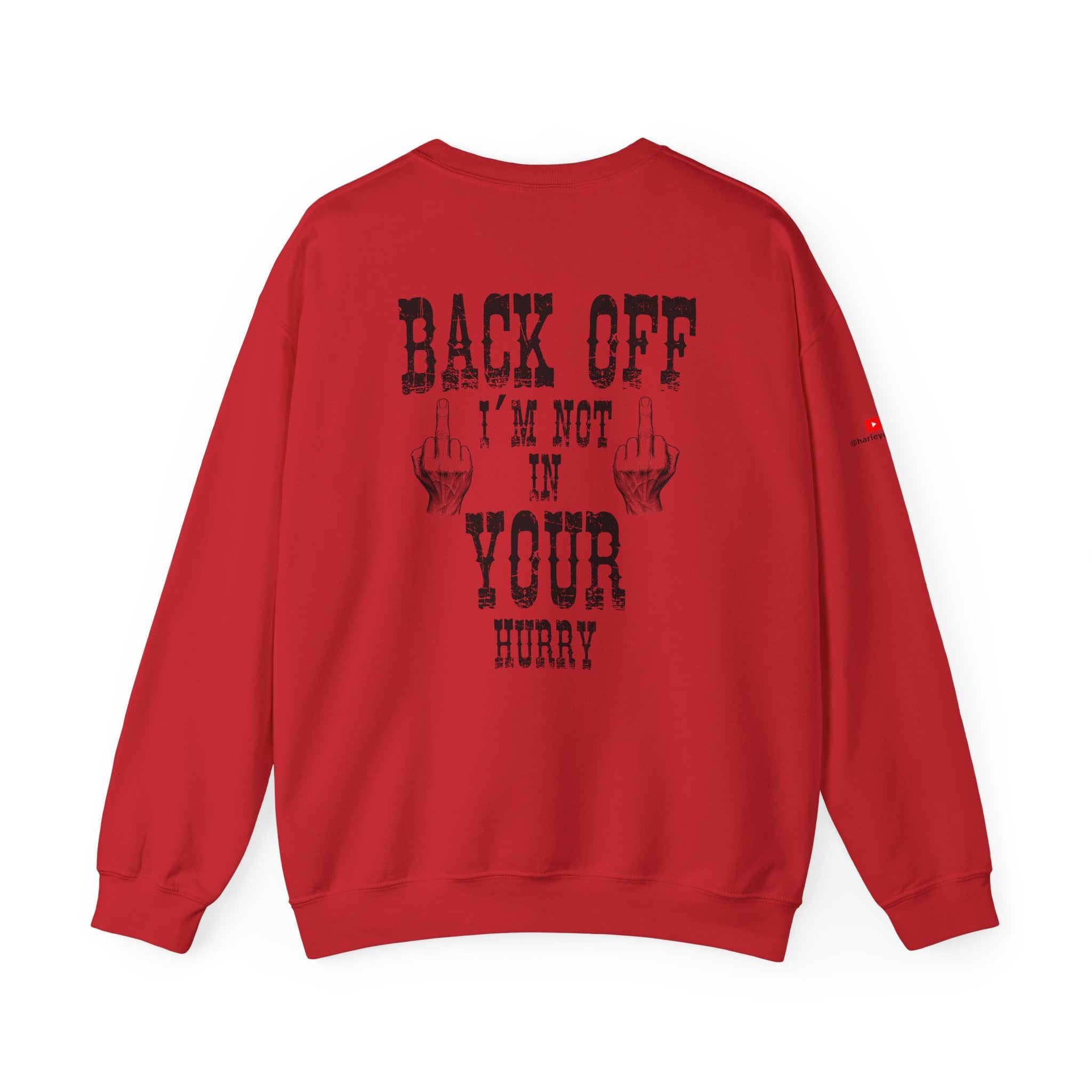 "Back Off I'm Not In Your Hurry" Motorcycle Sweatshirt