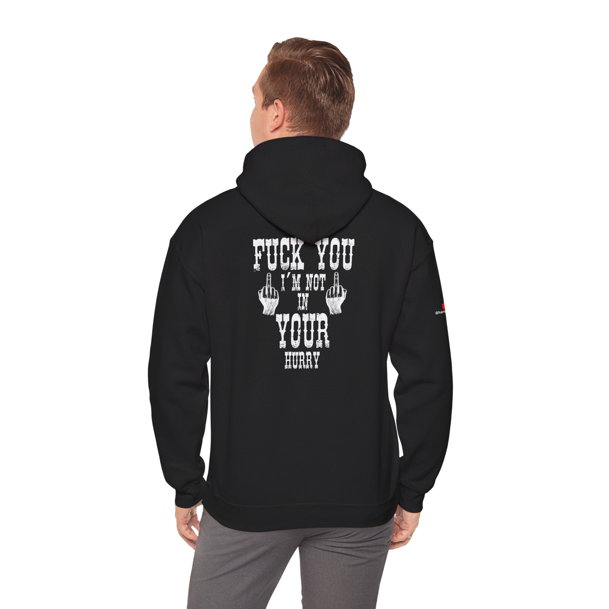 "Fuck You I'm Not in Your Hurry" Motorcycle Sweatshirt