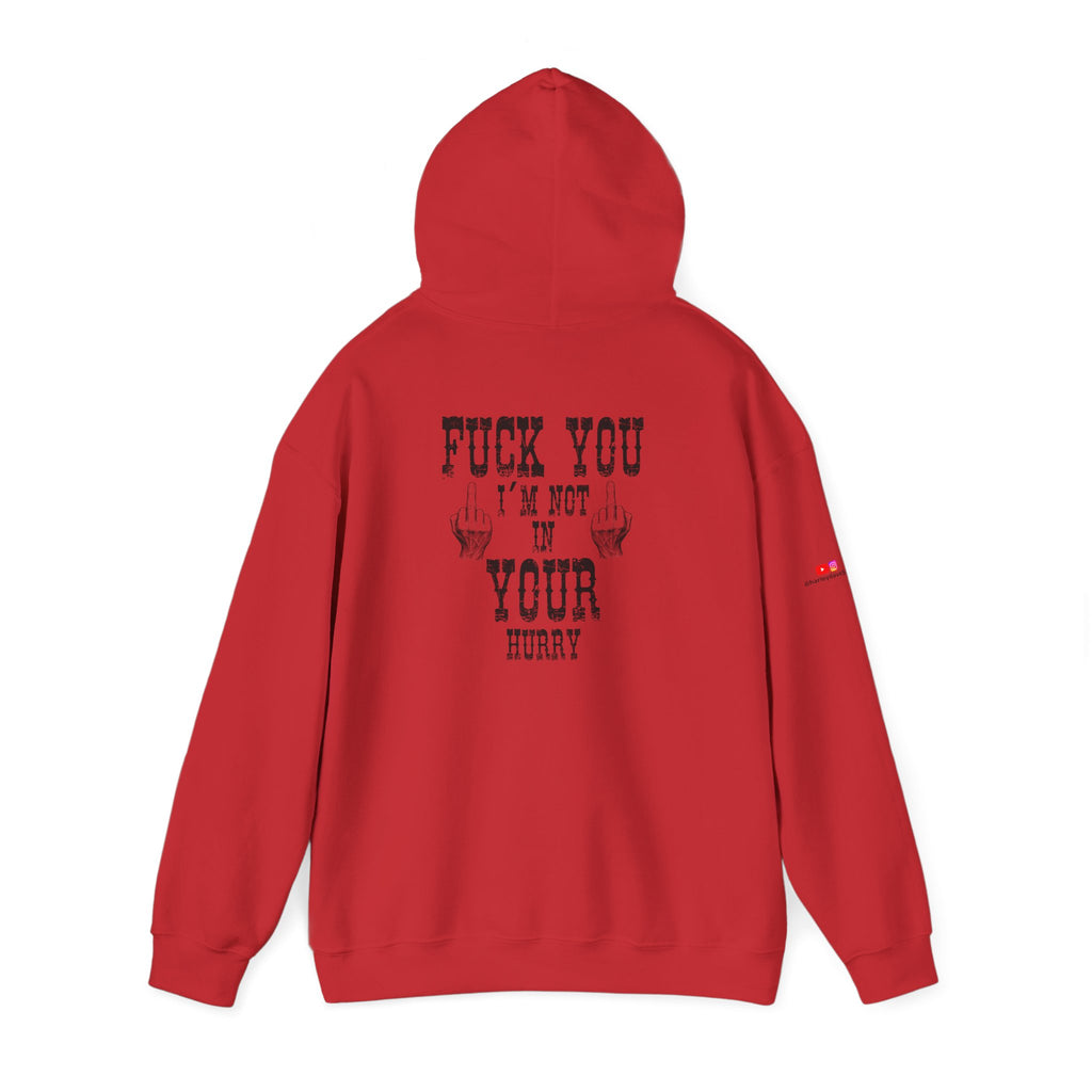 "Fuck You I'm Not in Your Hurry" Motorcycle Sweatshirt