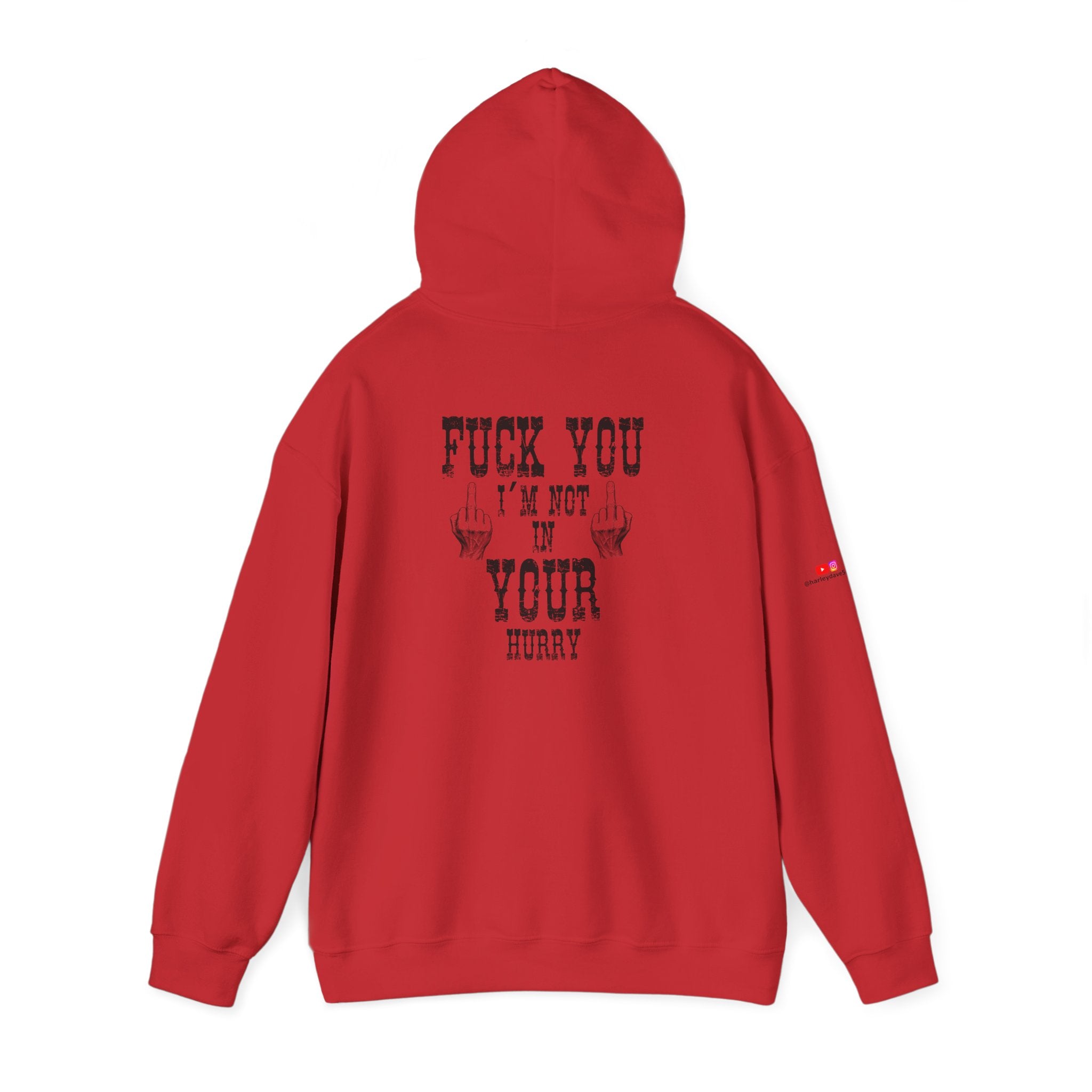 "Fuck You I'm Not in Your Hurry" Motorcycle Sweatshirt