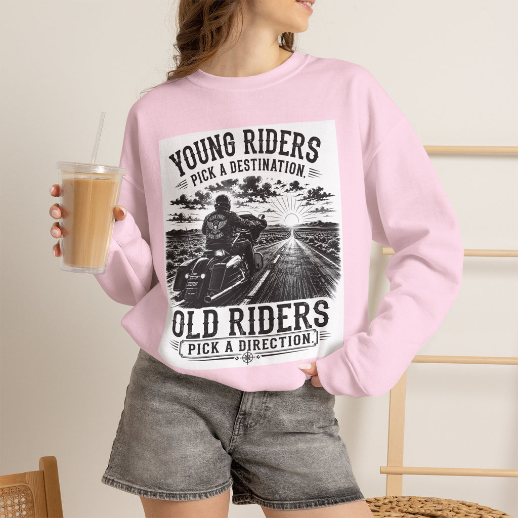 "Young Riders Pick a Destination, Old Riders Pick a Direction" Motorcycle Sweatshirt