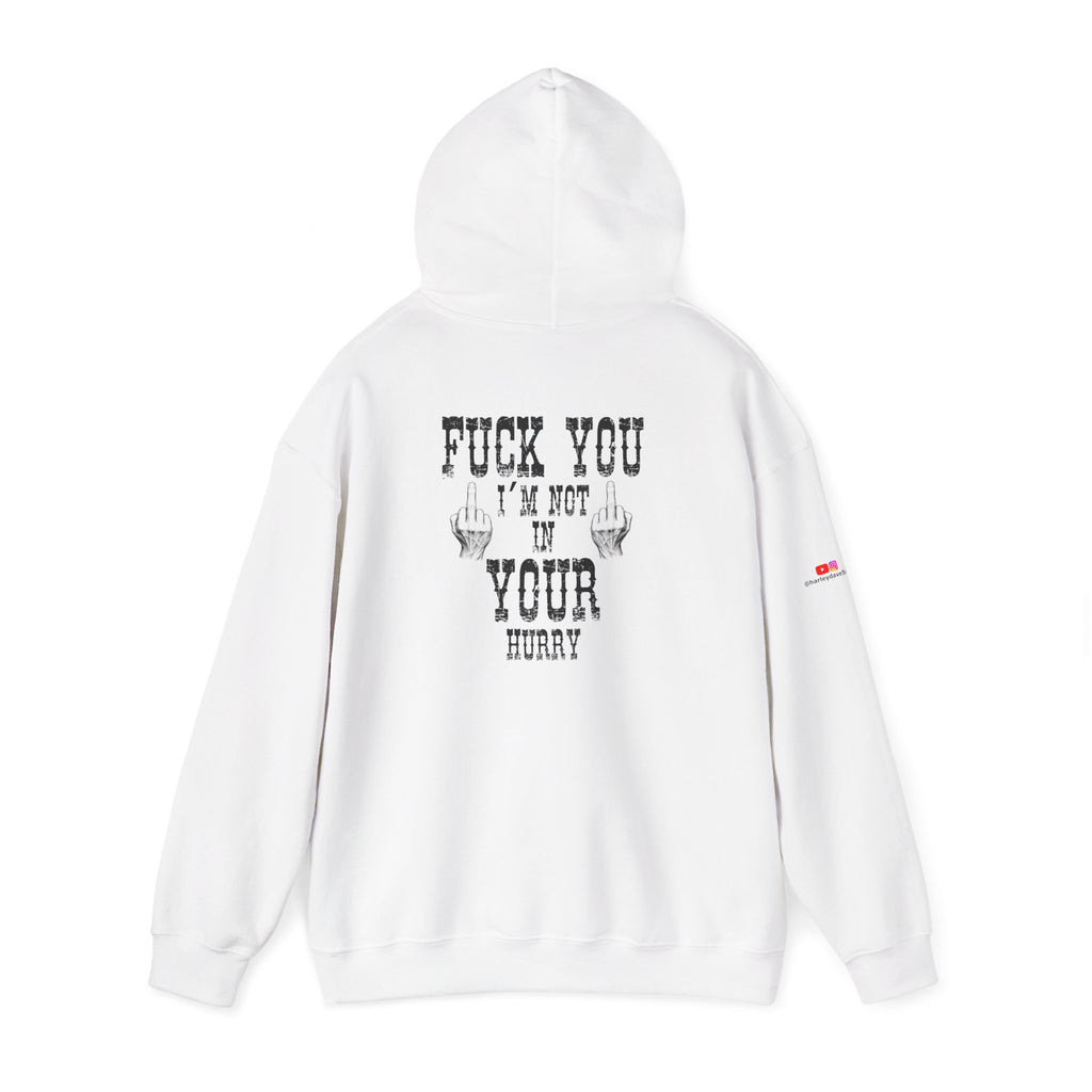 "Fuck You I'm Not in Your Hurry" Motorcycle Sweatshirt