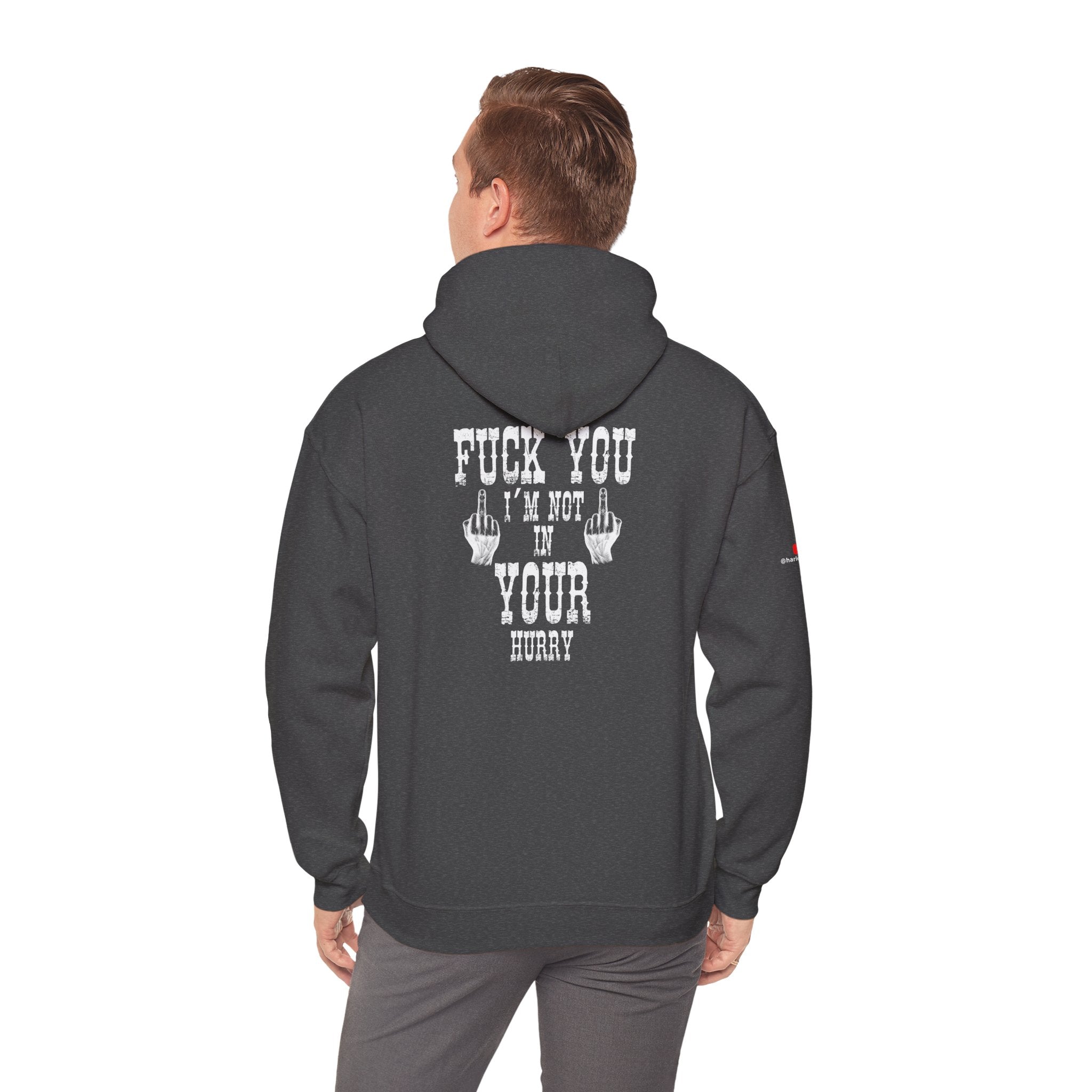 "Fuck You I'm Not in Your Hurry" Motorcycle Sweatshirt