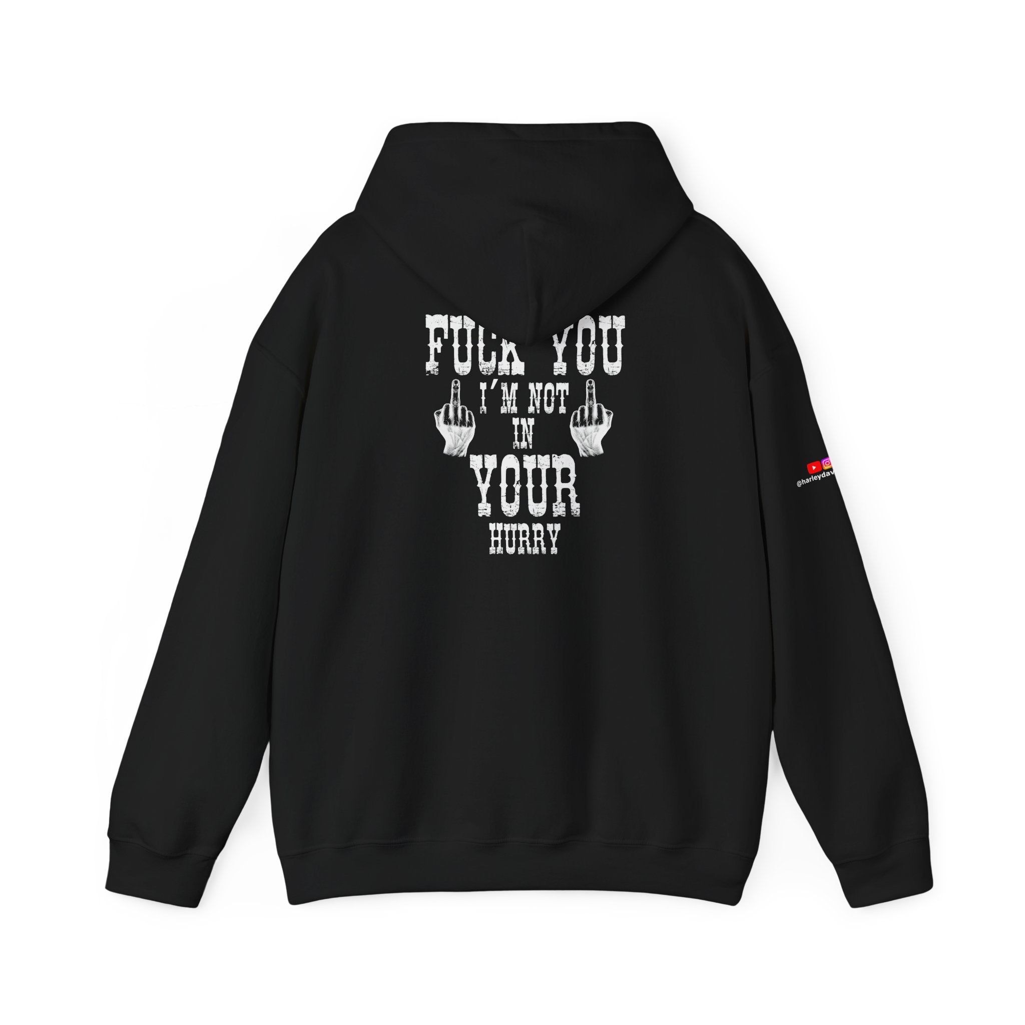 "Fuck You I'm Not in Your Hurry" Motorcycle Sweatshirt
