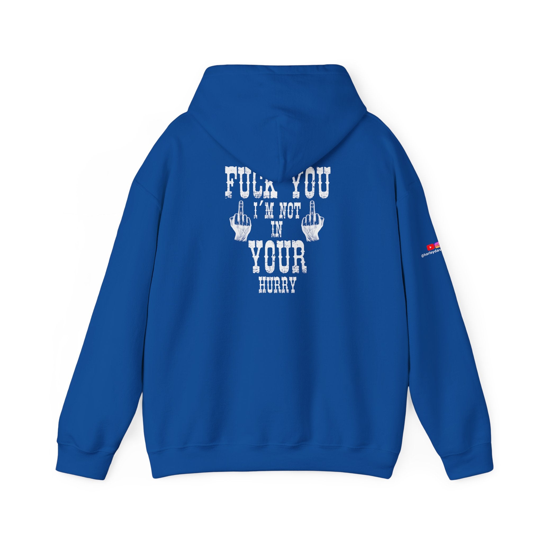 "Fuck You I'm Not in Your Hurry" Motorcycle Sweatshirt