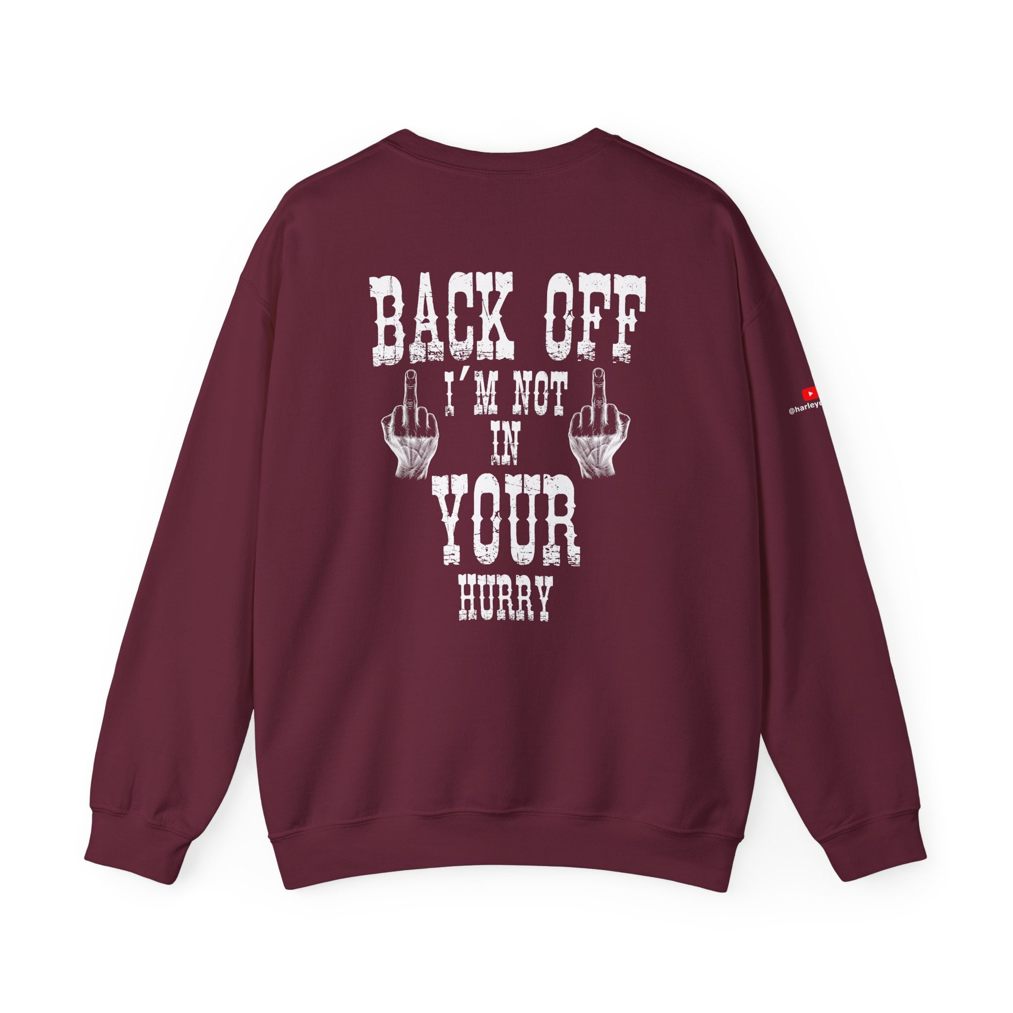 "Back Off I'm Not In Your Hurry" Motorcycle Sweatshirt
