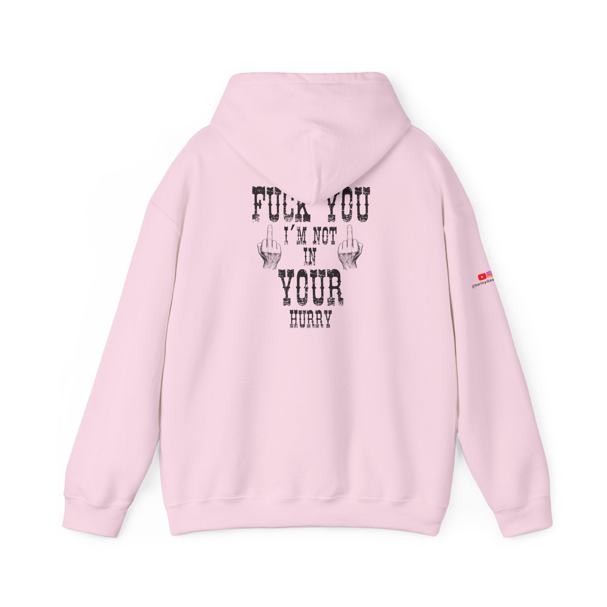 "Fuck You I'm Not in Your Hurry" Motorcycle Sweatshirt
