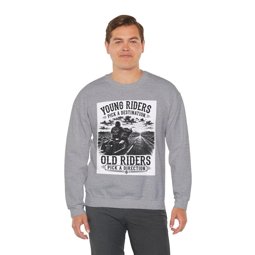 "Young Riders Pick a Destination, Old Riders Pick a Direction" Motorcycle Sweatshirt