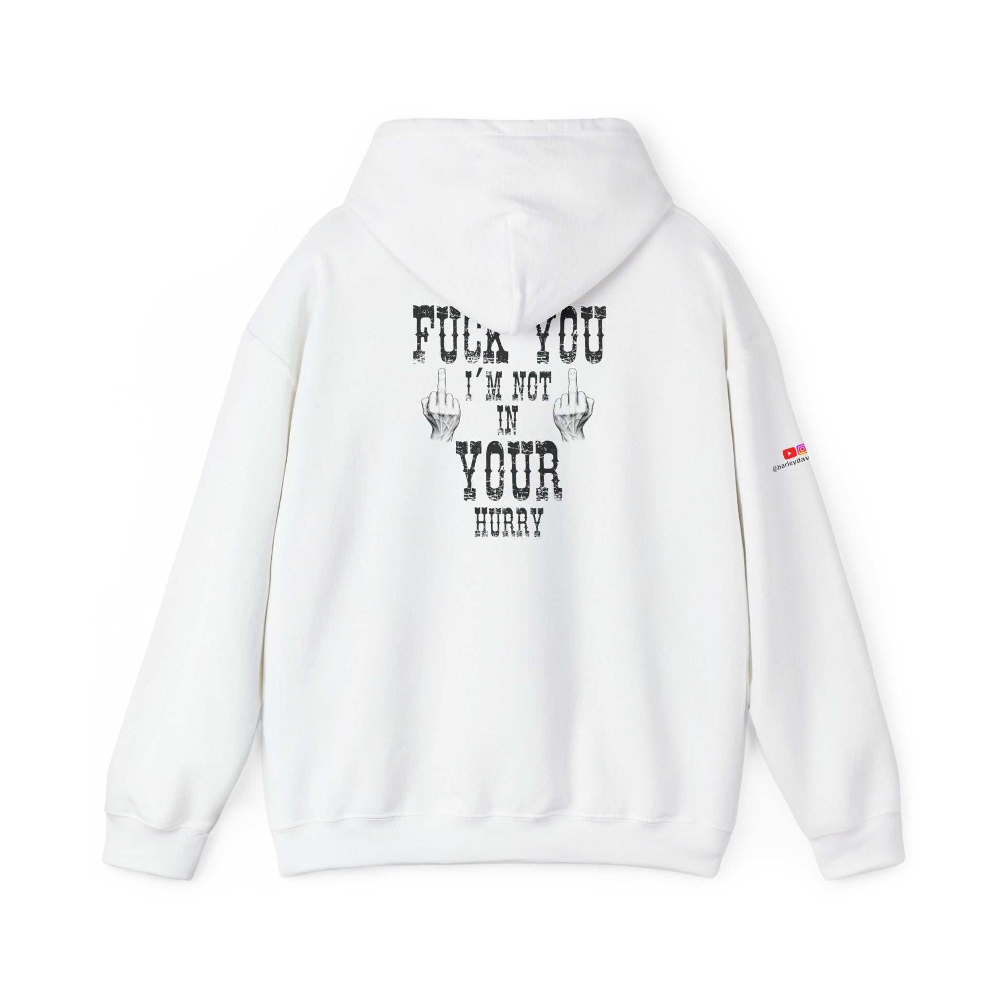 "Fuck You I'm Not in Your Hurry" Motorcycle Sweatshirt
