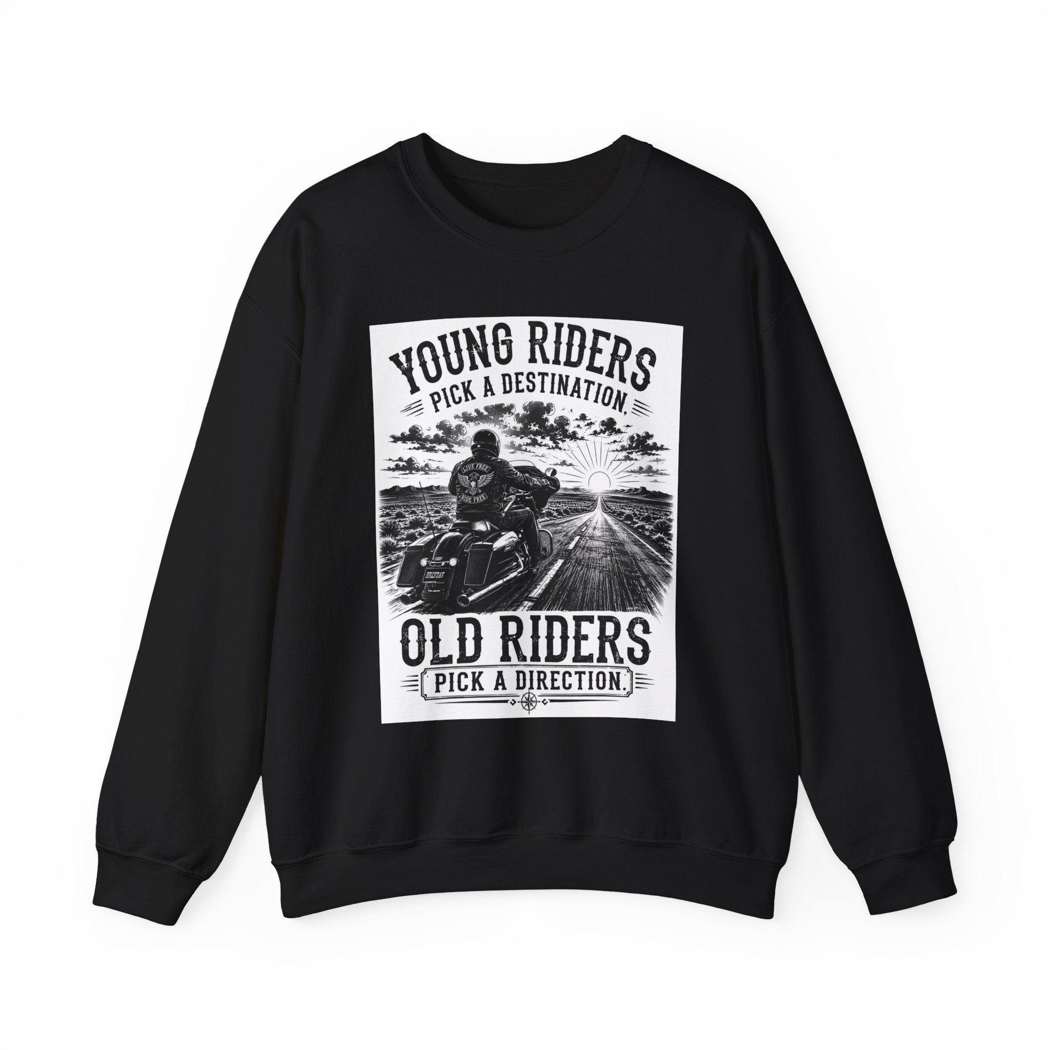 "Young Riders Pick a Destination, Old Riders Pick a Direction" Motorcycle Sweatshirt
