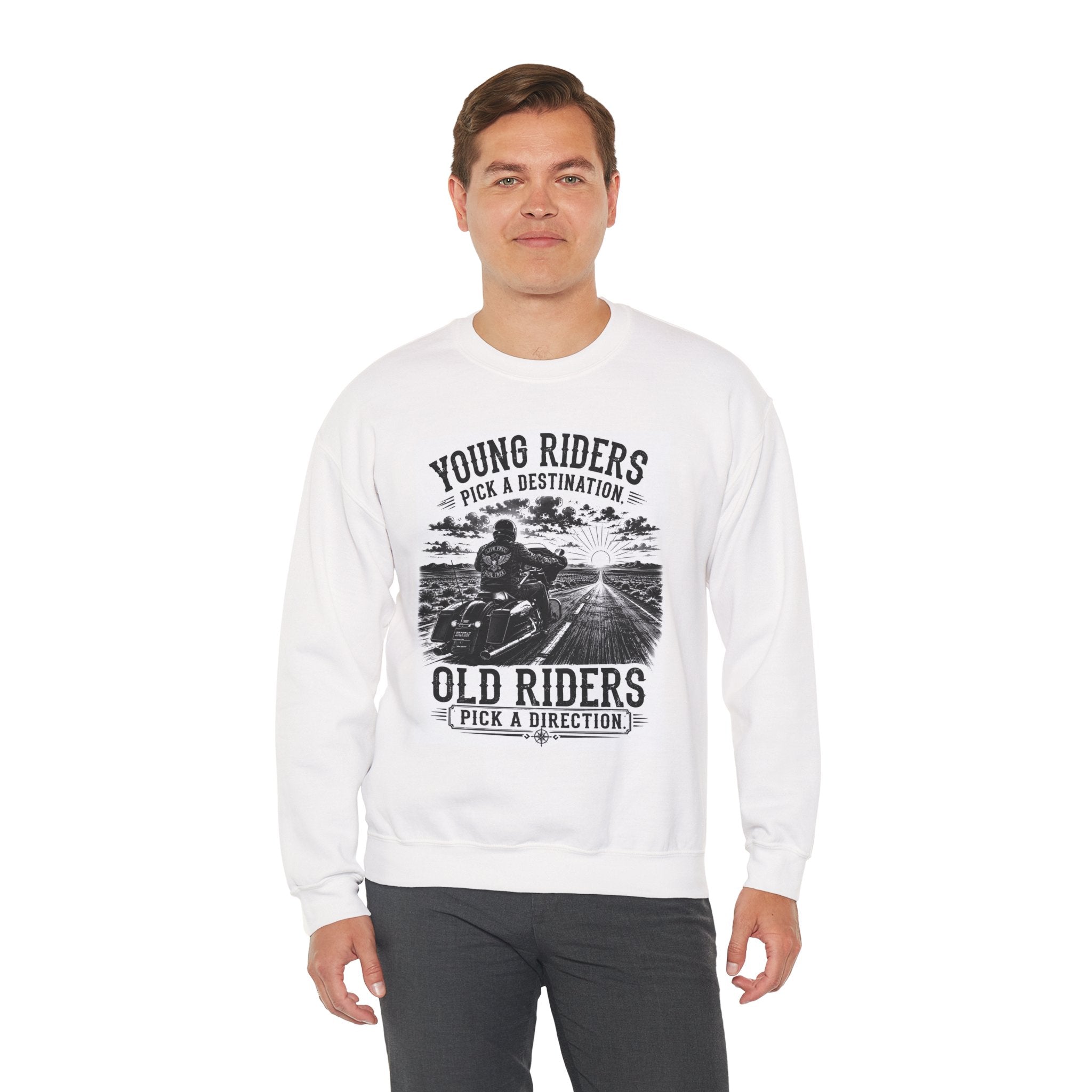 "Young Riders Pick a Destination, Old Riders Pick a Direction" Motorcycle Sweatshirt