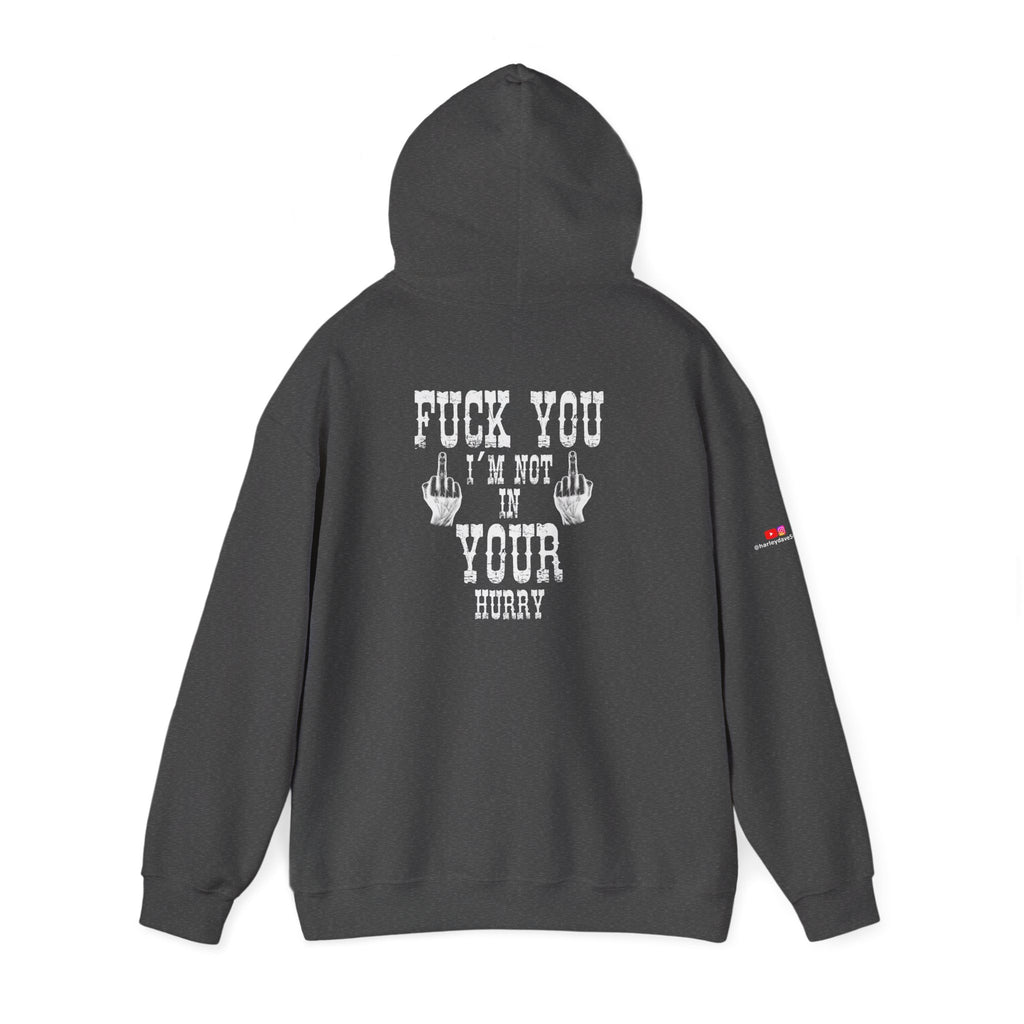 "Fuck You I'm Not in Your Hurry" Motorcycle Sweatshirt
