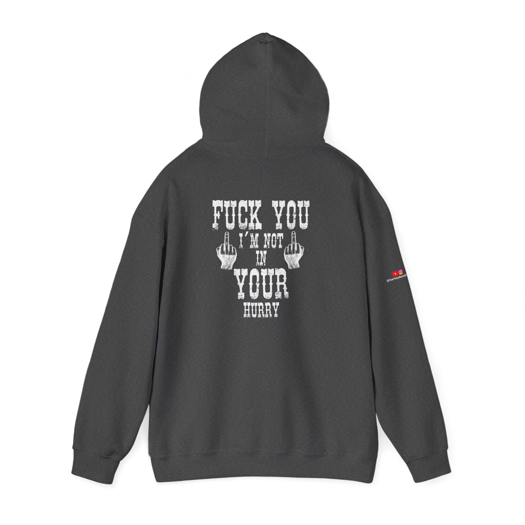 "Fuck You I'm Not in Your Hurry" Motorcycle Sweatshirt