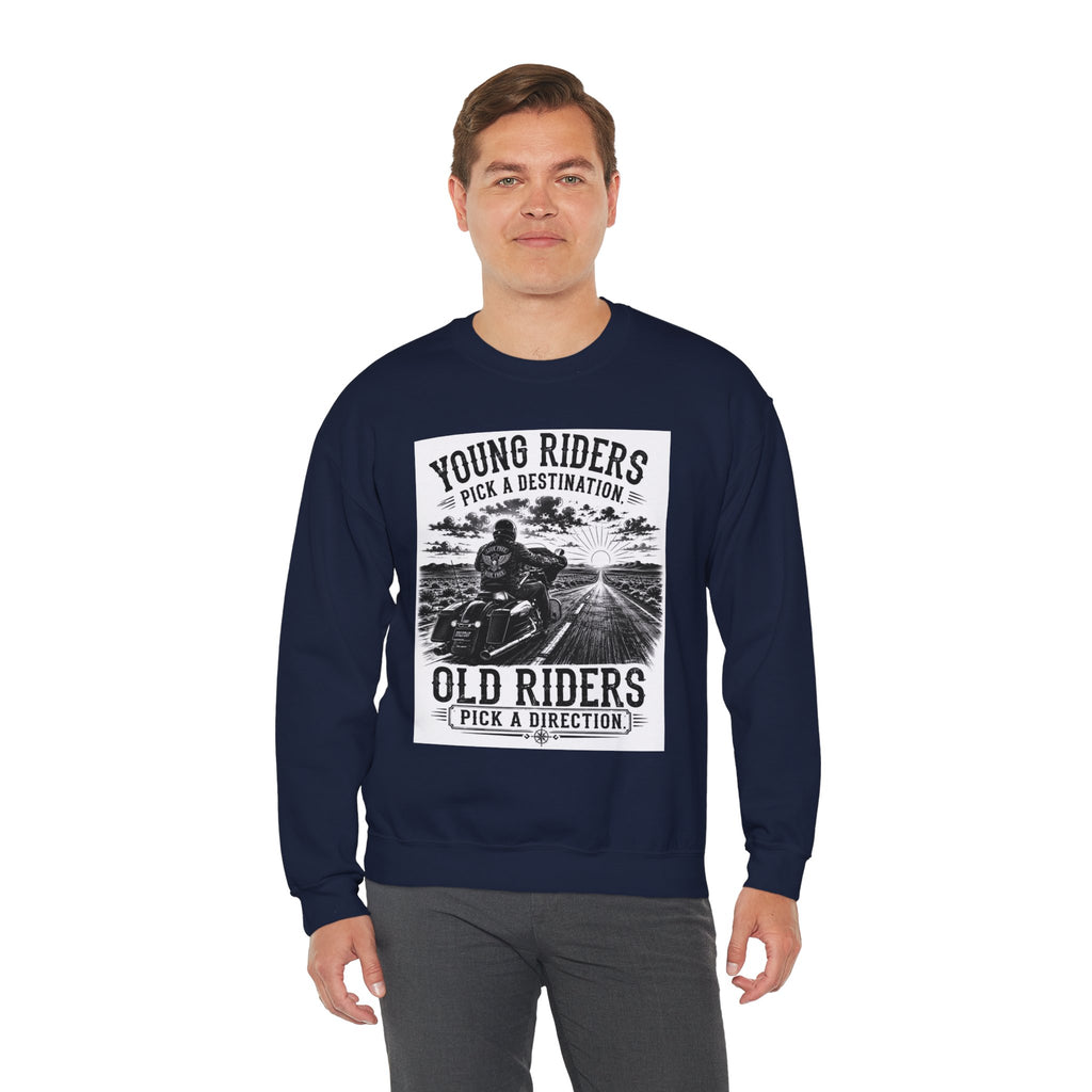 "Young Riders Pick a Destination, Old Riders Pick a Direction" Motorcycle Sweatshirt