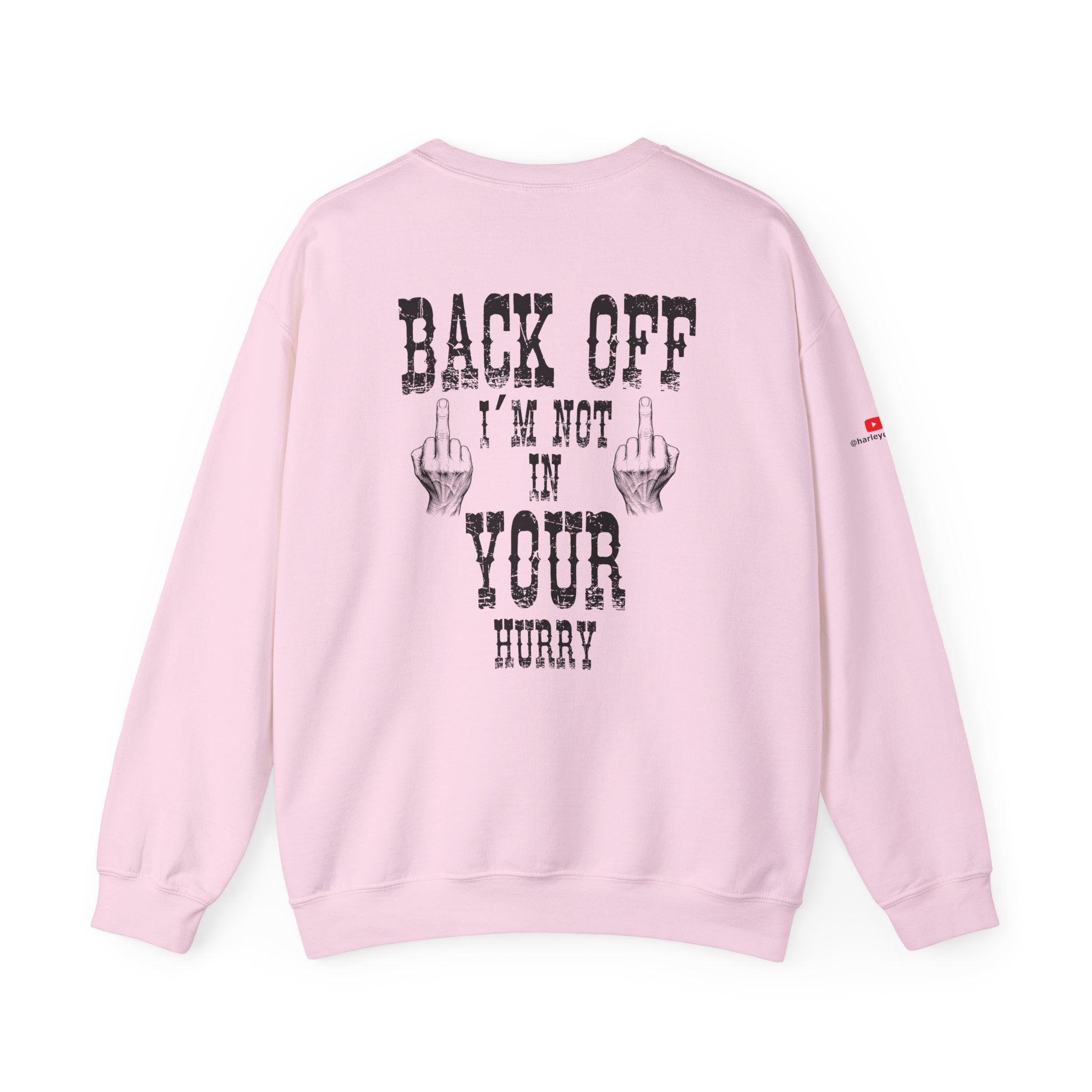 "Back Off I'm Not In Your Hurry" Motorcycle Sweatshirt