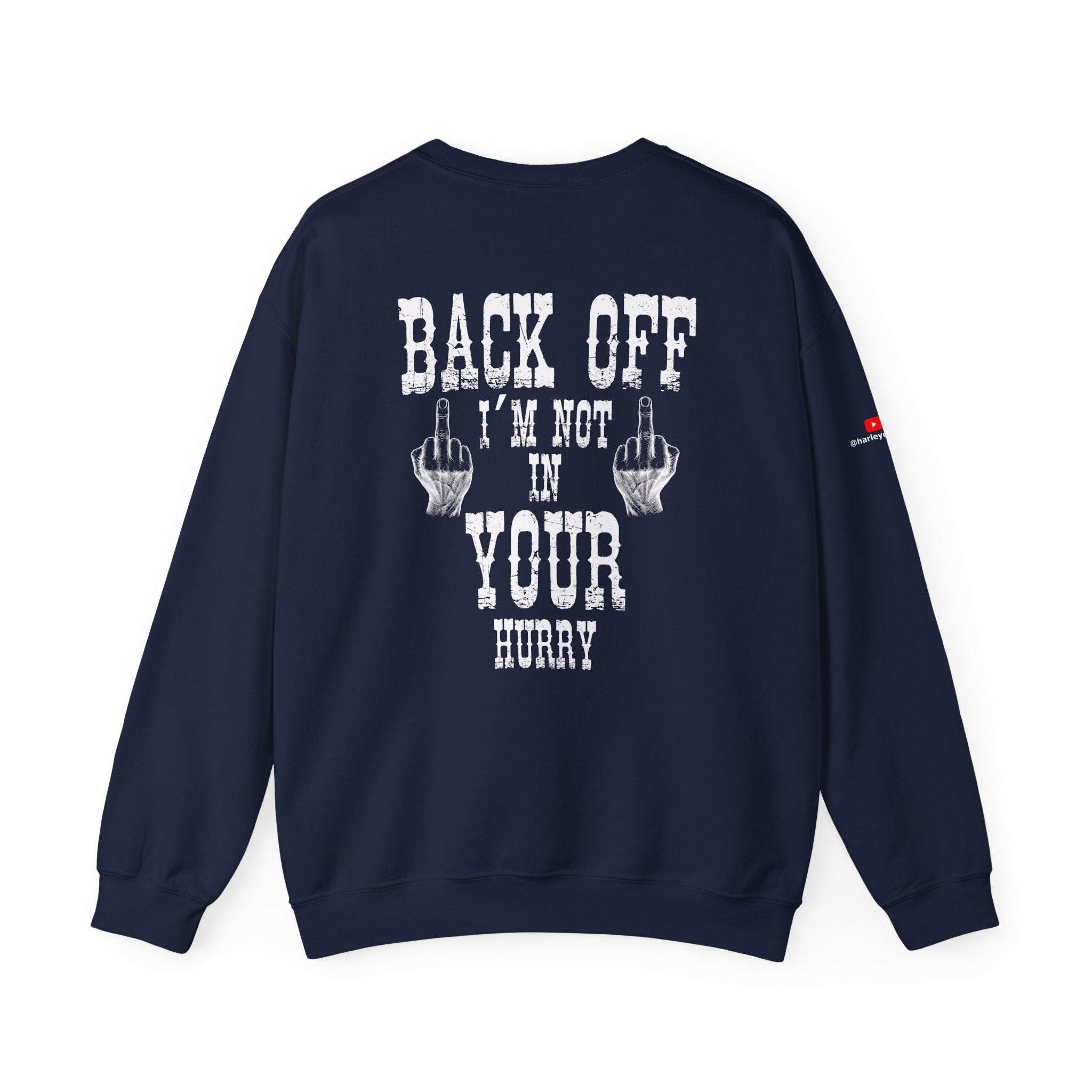 "Back Off I'm Not In Your Hurry" Motorcycle Sweatshirt