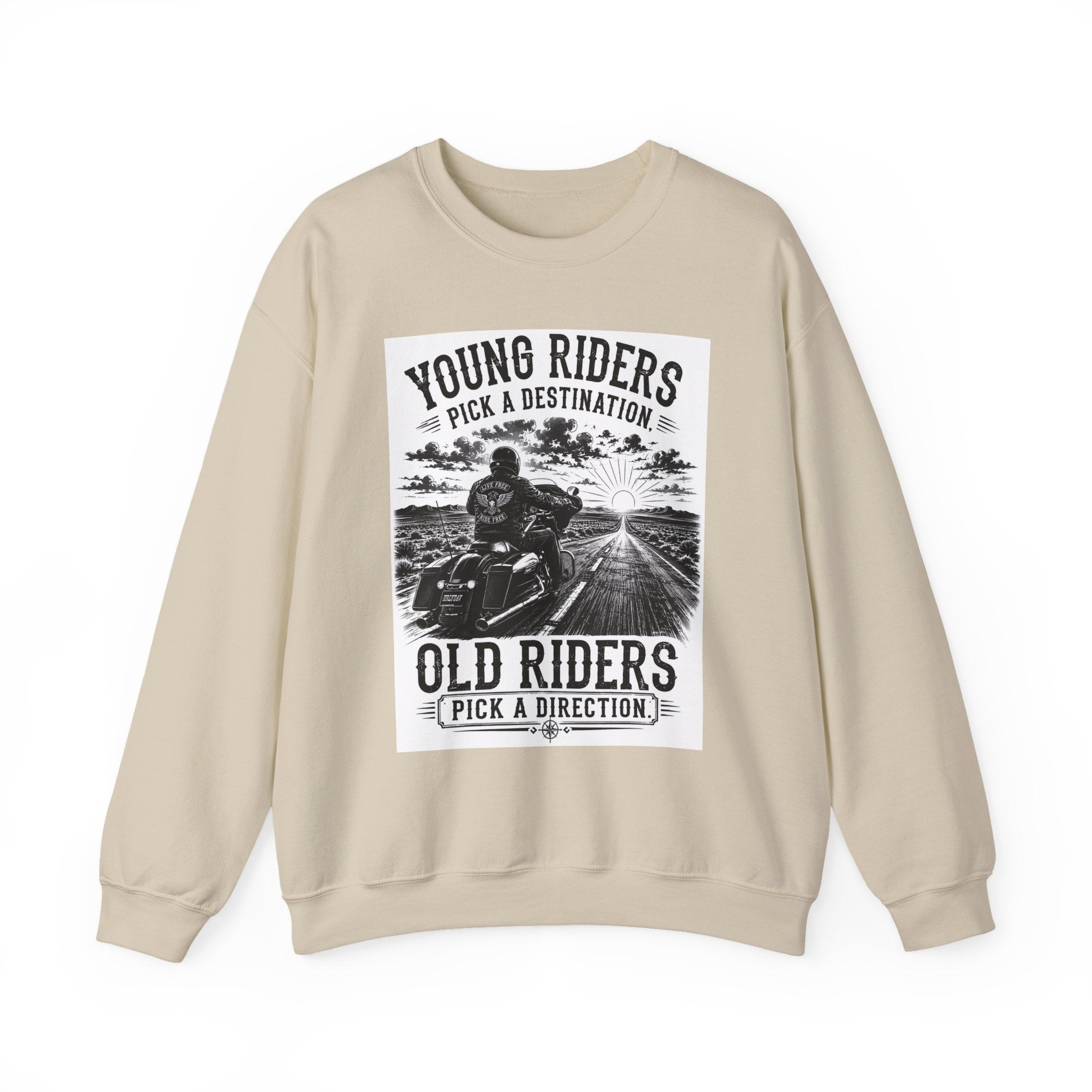"Young Riders Pick a Destination, Old Riders Pick a Direction" Motorcycle Sweatshirt