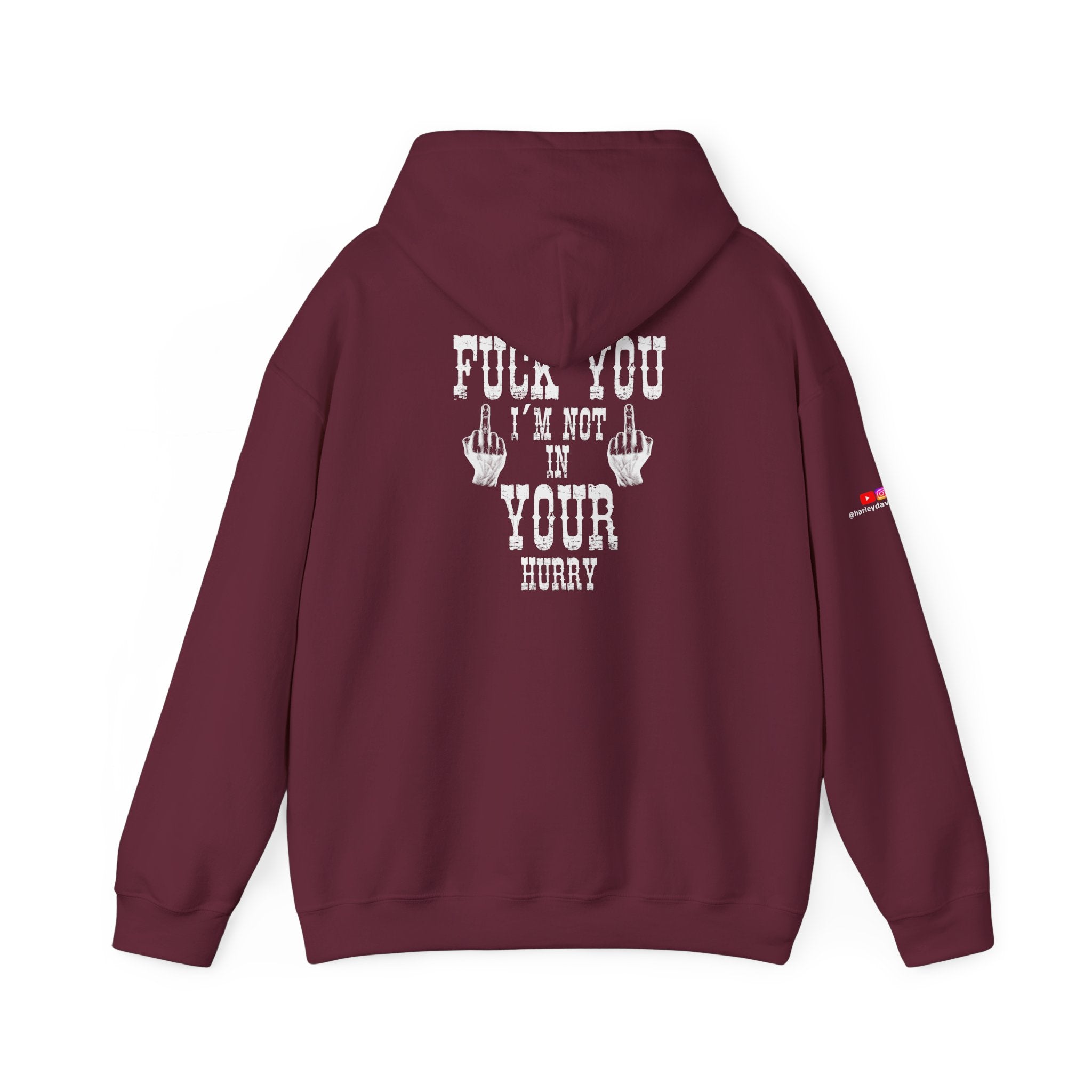 "Fuck You I'm Not in Your Hurry" Motorcycle Sweatshirt