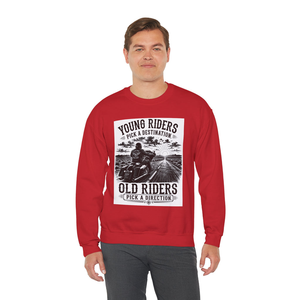"Young Riders Pick a Destination, Old Riders Pick a Direction" Motorcycle Sweatshirt