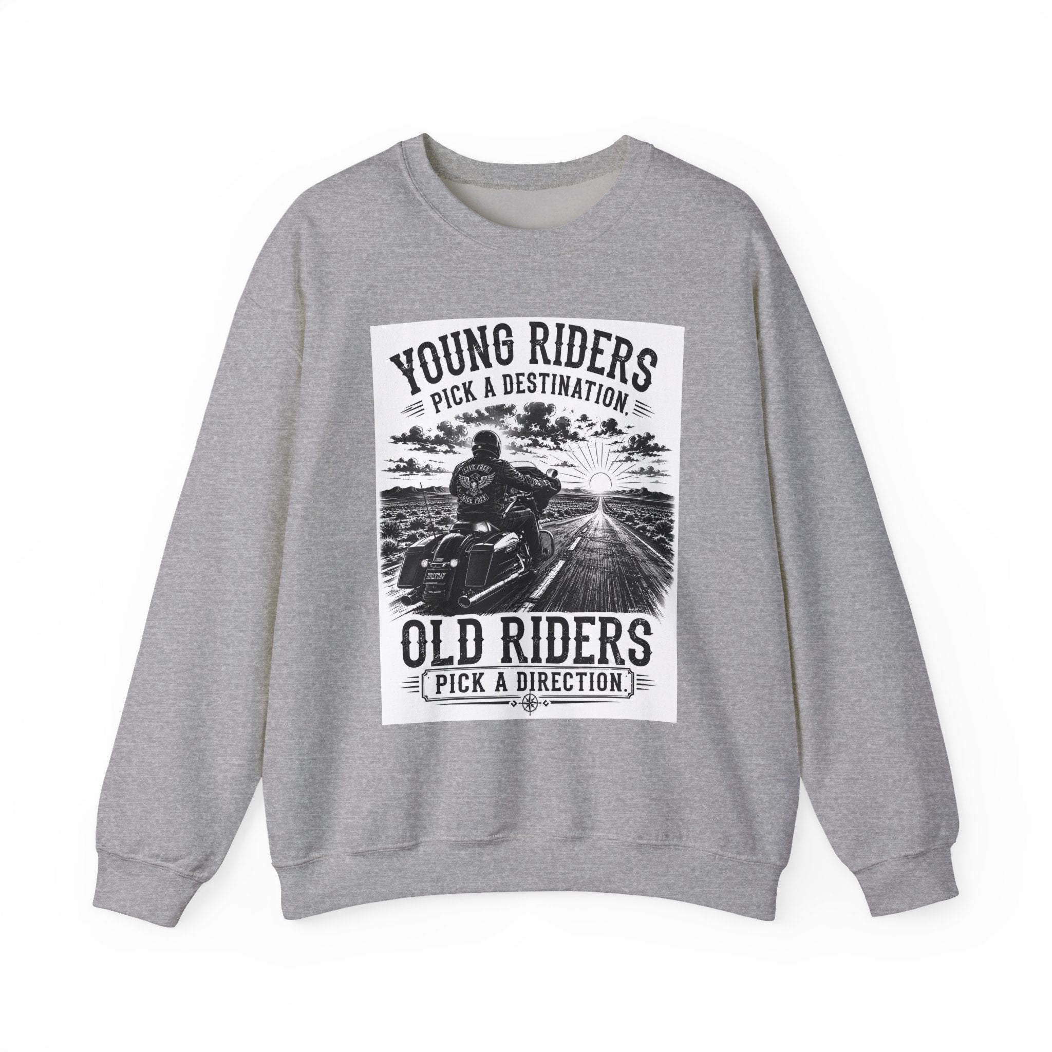 "Young Riders Pick a Destination, Old Riders Pick a Direction" Motorcycle Sweatshirt