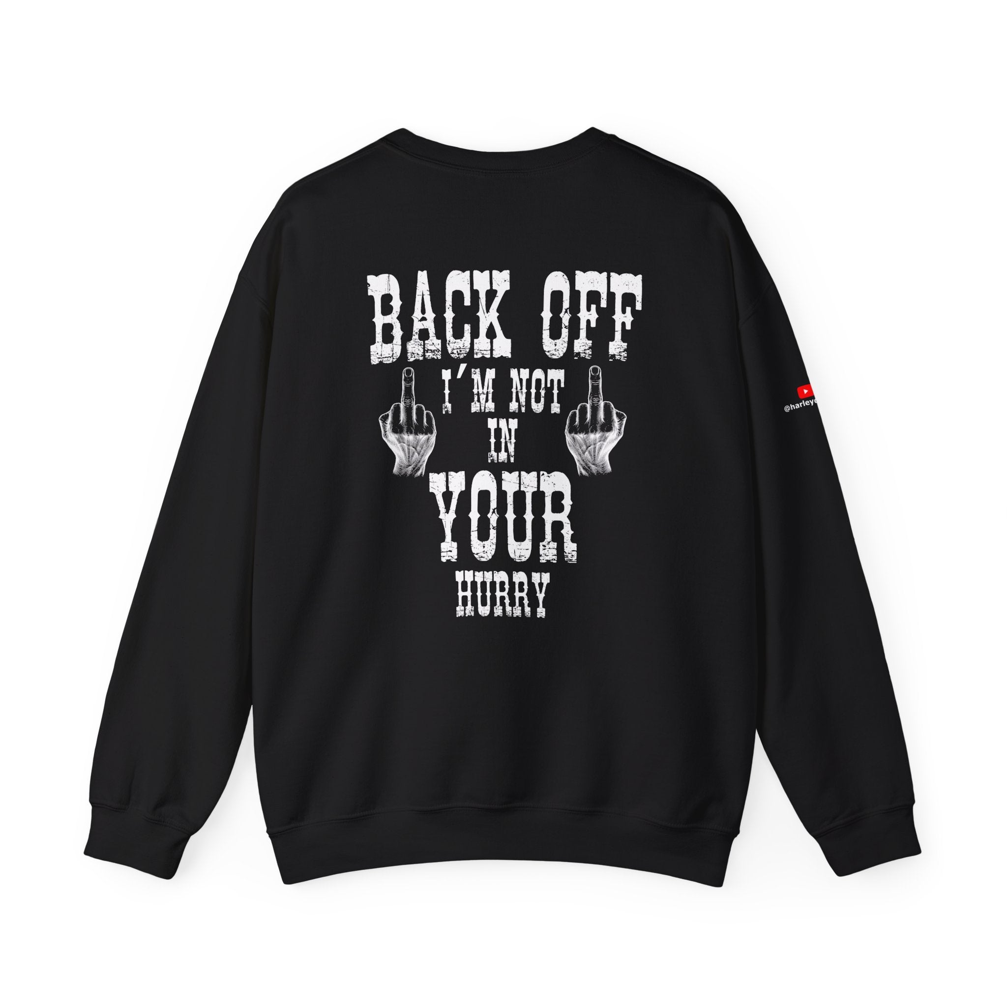 "Back Off I'm Not In Your Hurry" Motorcycle Sweatshirt
