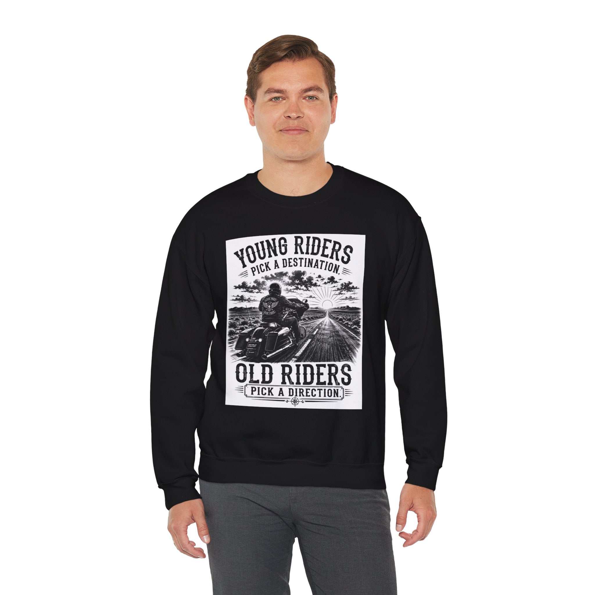 "Young Riders Pick a Destination, Old Riders Pick a Direction" Motorcycle Sweatshirt