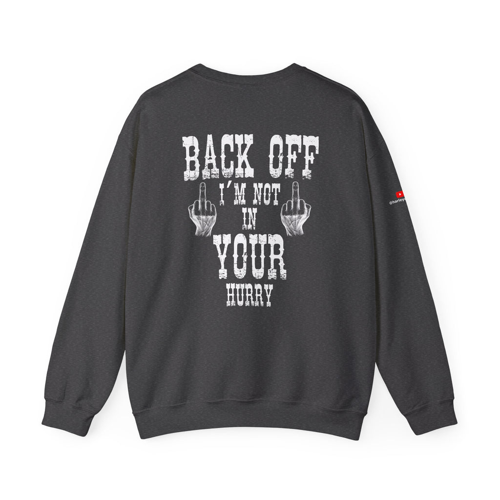 "Back Off I'm Not In Your Hurry" Motorcycle Sweatshirt