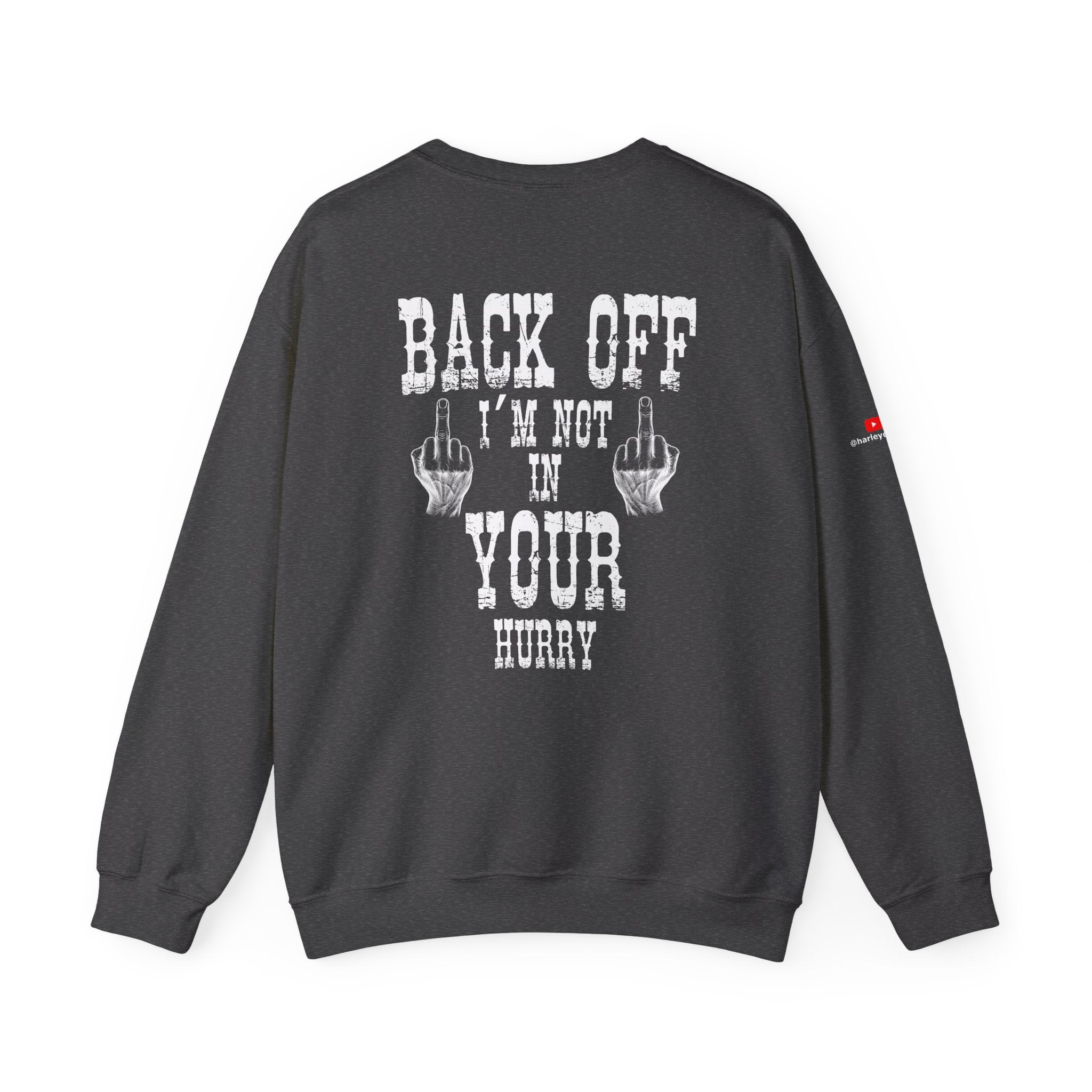 "Back Off I'm Not In Your Hurry" Motorcycle Sweatshirt