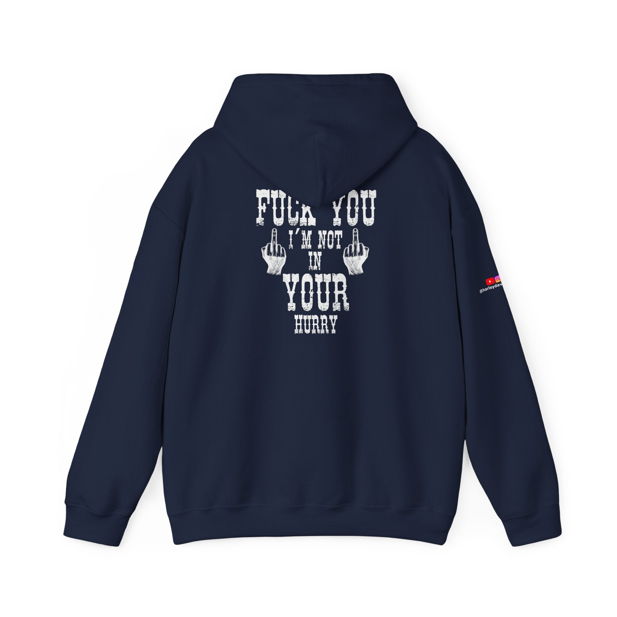 "Fuck You I'm Not in Your Hurry" Motorcycle Sweatshirt