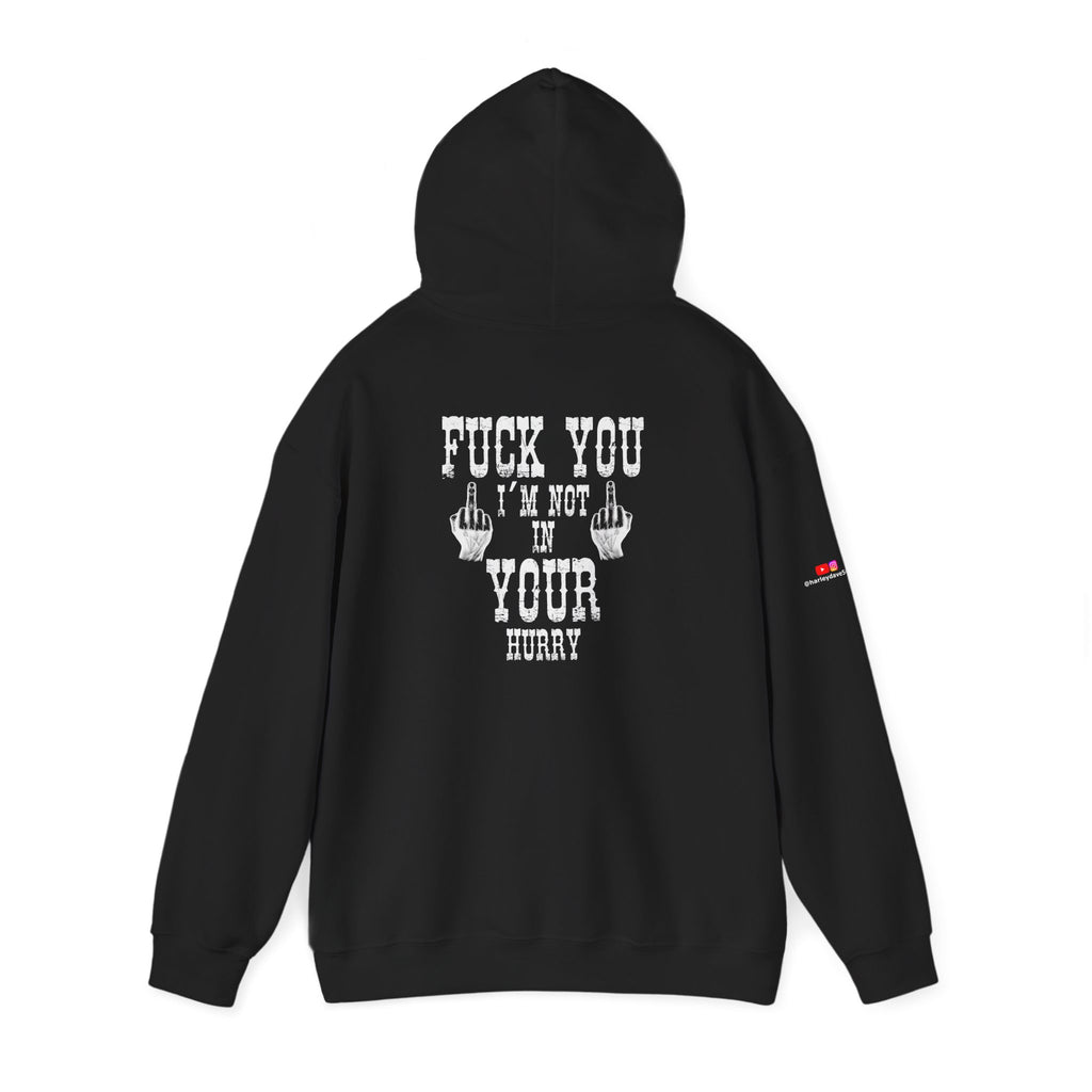 "Fuck You I'm Not in Your Hurry" Motorcycle Sweatshirt