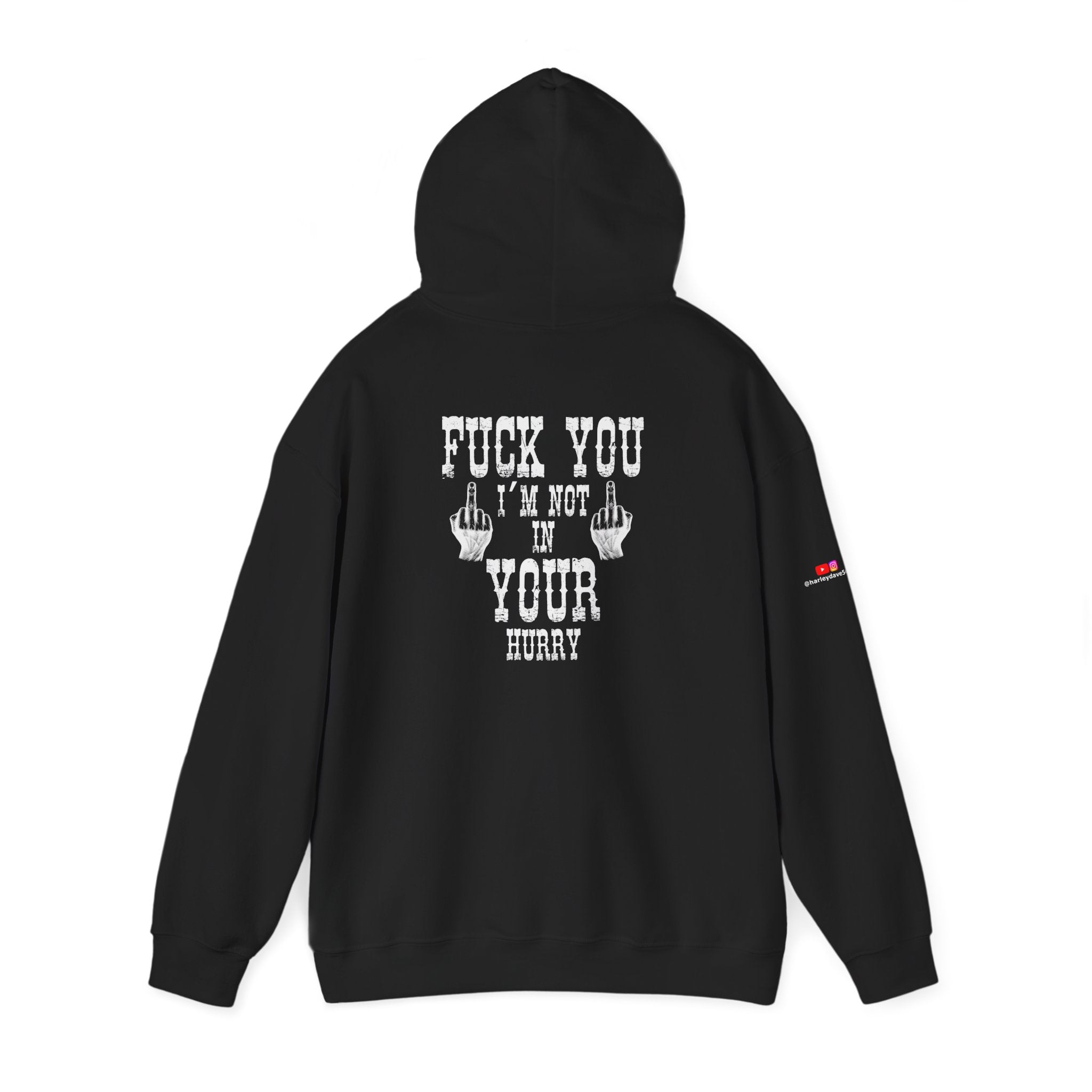 "Fuck You I'm Not in Your Hurry" Motorcycle Sweatshirt