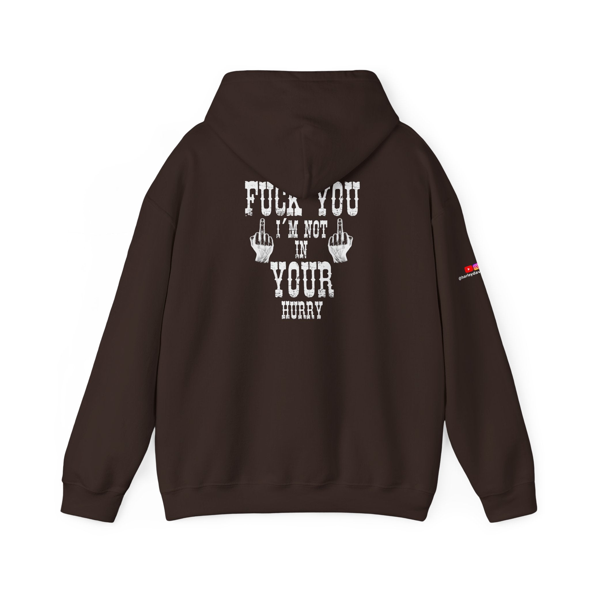 "Fuck You I'm Not in Your Hurry" Motorcycle Sweatshirt