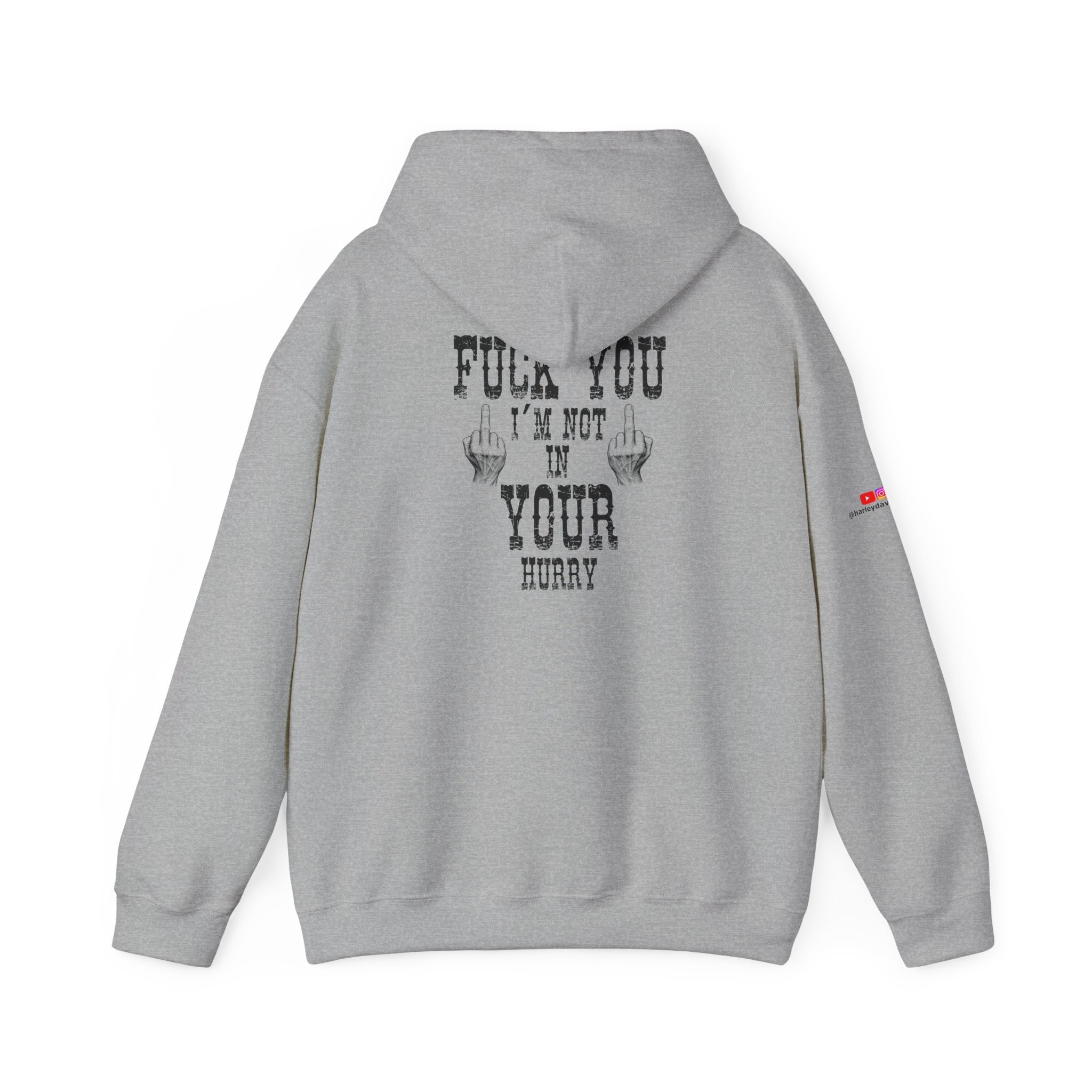 "Fuck You I'm Not in Your Hurry" Motorcycle Sweatshirt