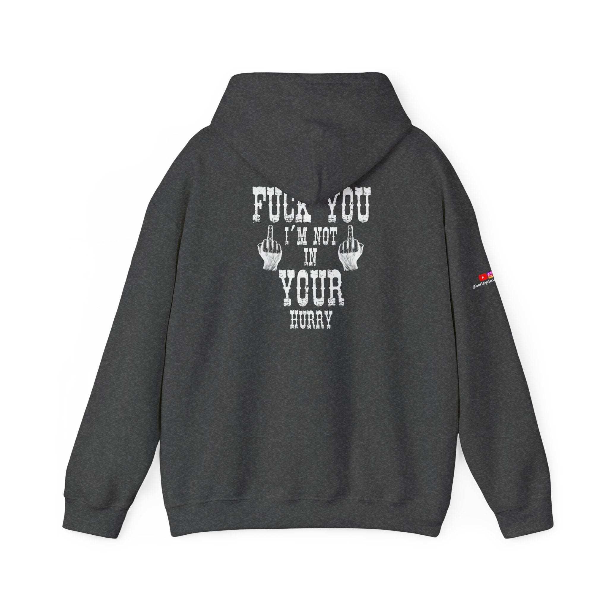 "Fuck You I'm Not in Your Hurry" Motorcycle Sweatshirt